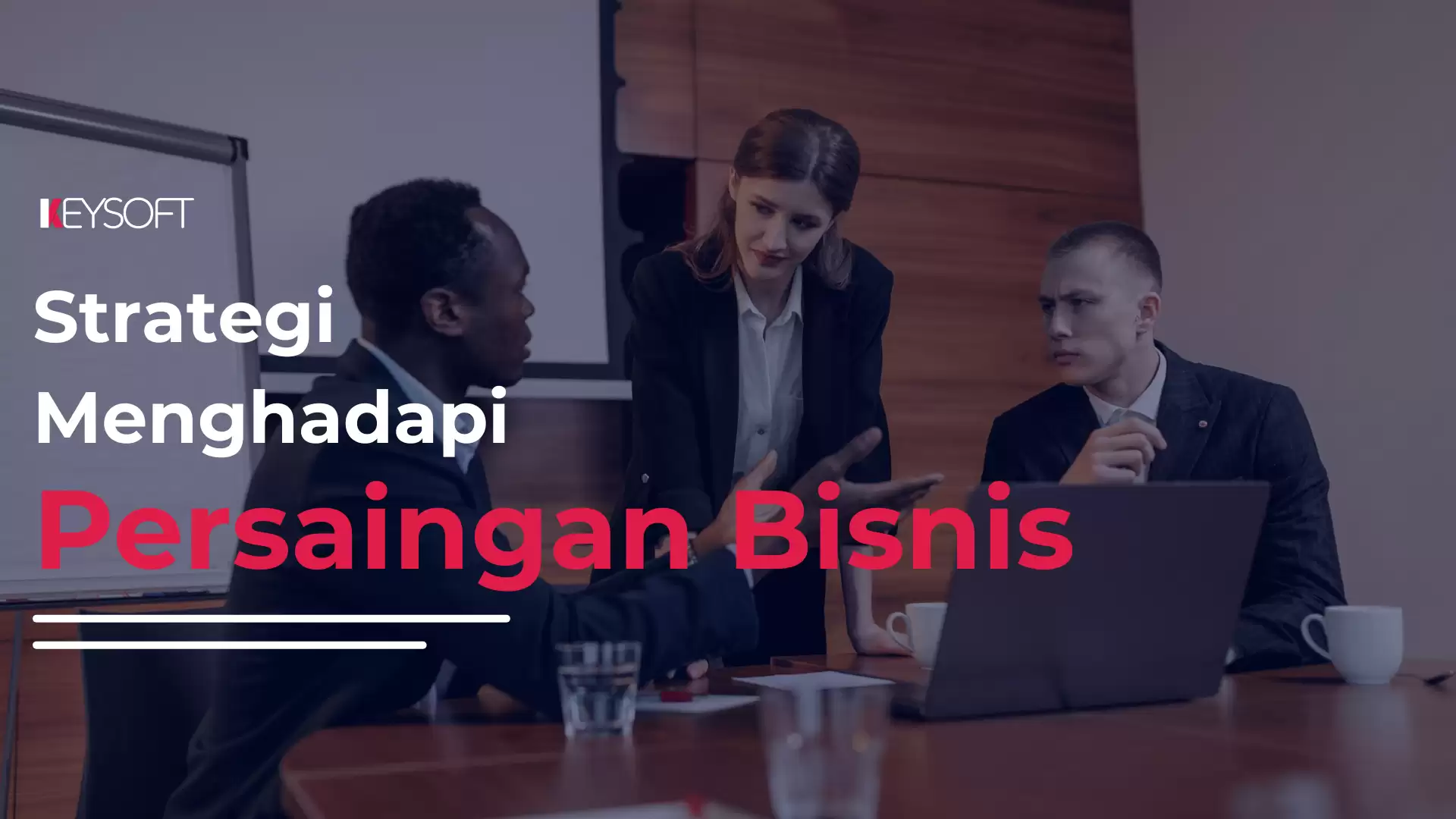 Strategi Menghadapi Persaingan Bisnis