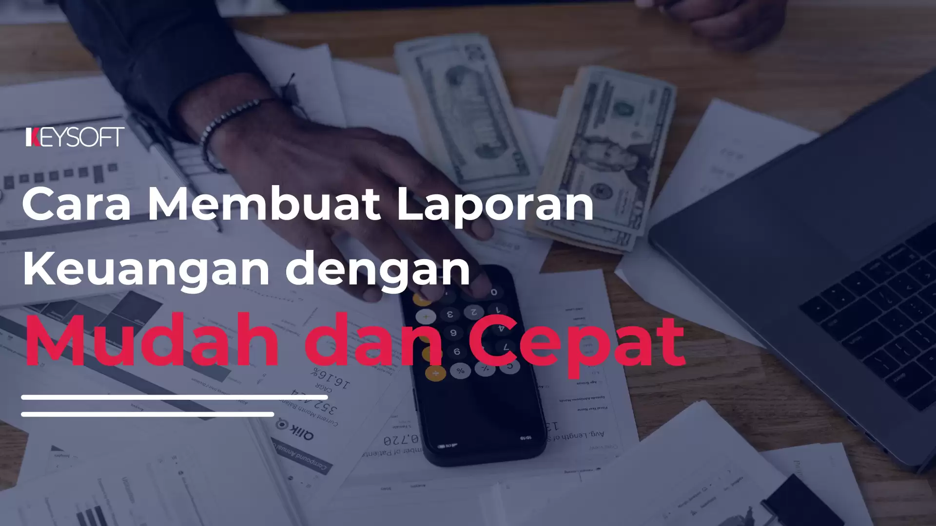 Cara Membuat Laporan Keuangan dengan Mudah dan Tepat