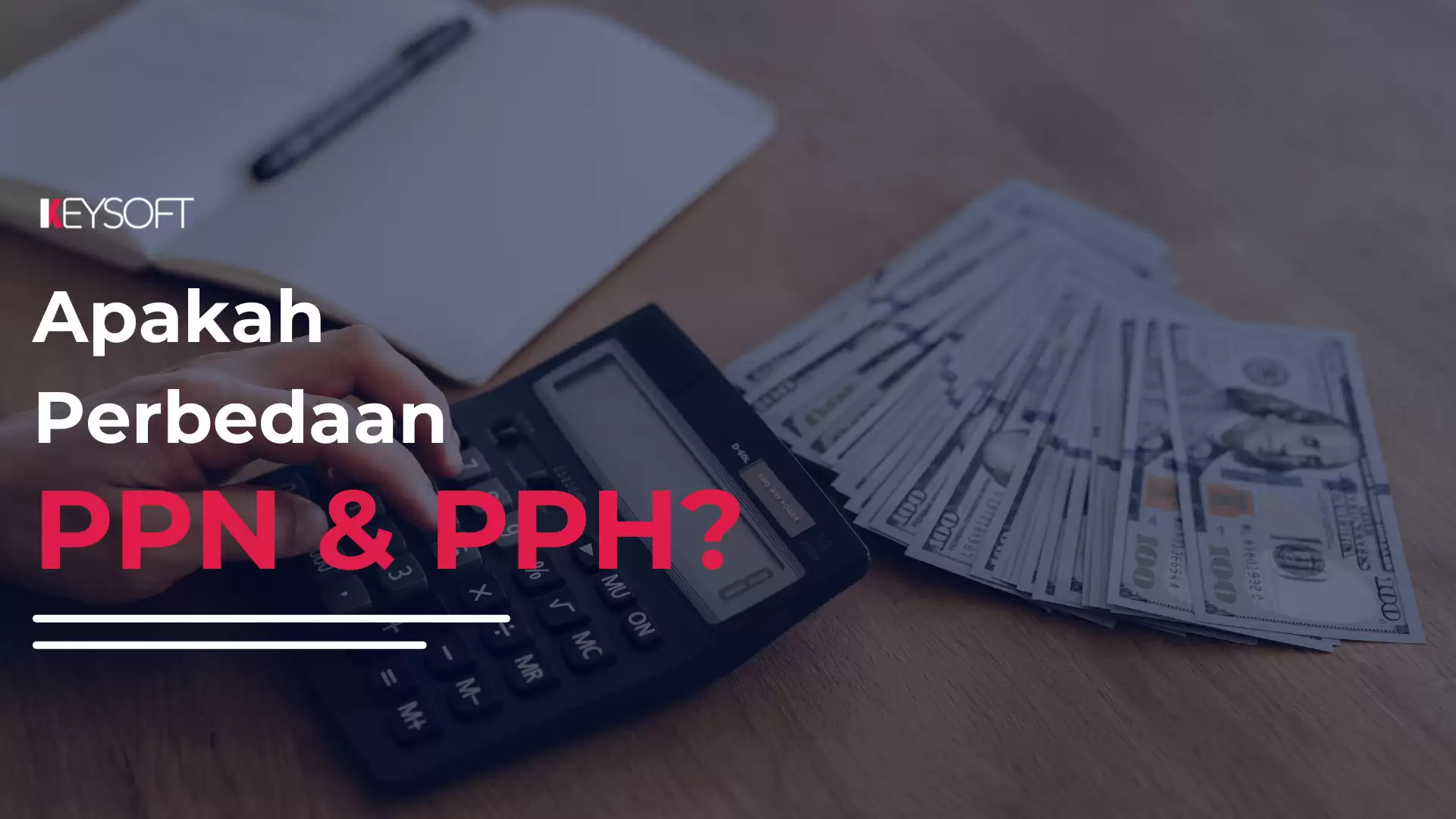 Apakah Perbedaan PPN dan PPH