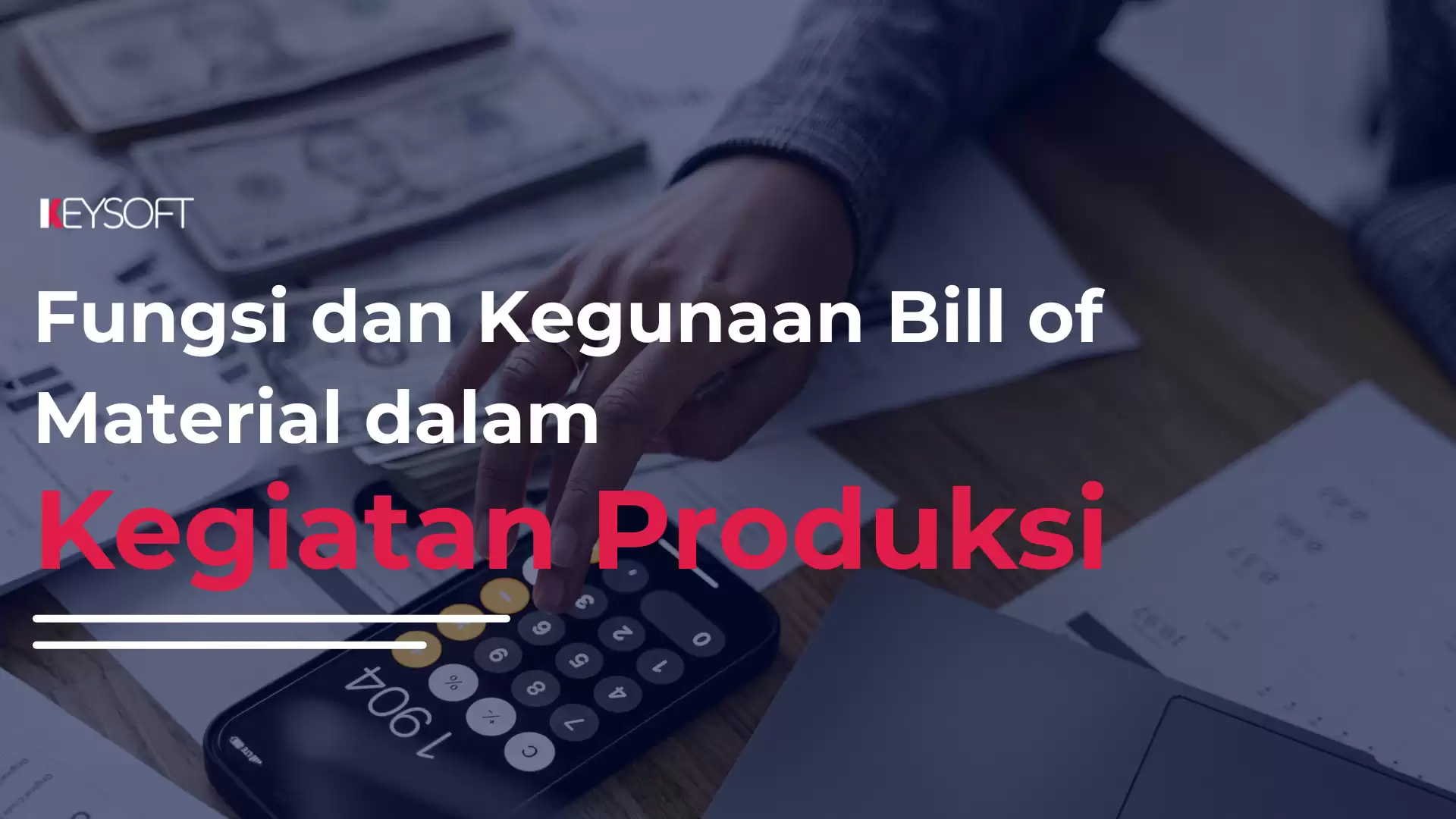 Bill of Material dan Kegunaannya Dalam Kegiatan Produksi