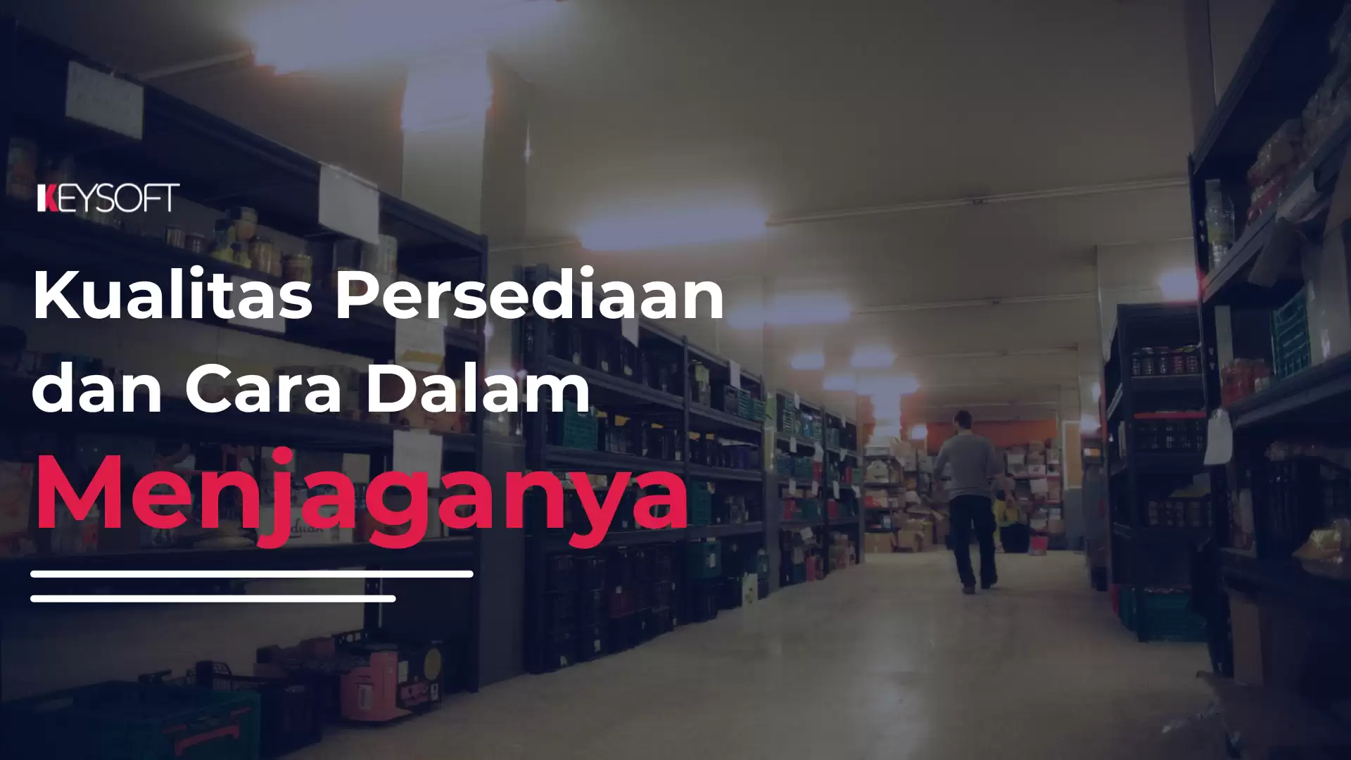 Kualitas Persediaan Dan Cara Dalam Menjaganya