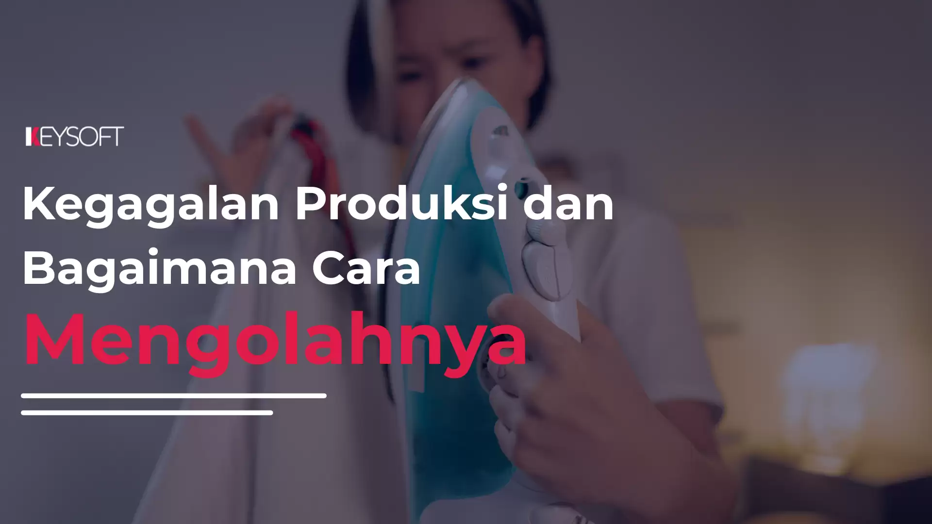 Kegagalan Produksi Dan Bagaimana Cara Mengolahnya