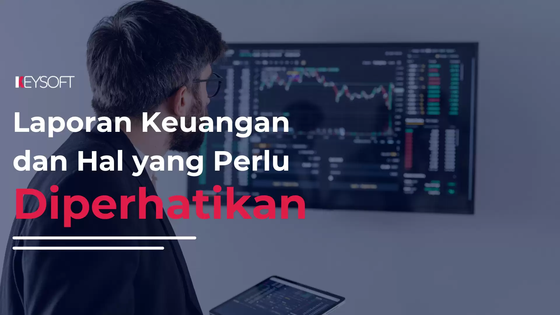 Laporan Keuangan Dan Hal Yang Perlu Diperhatikan