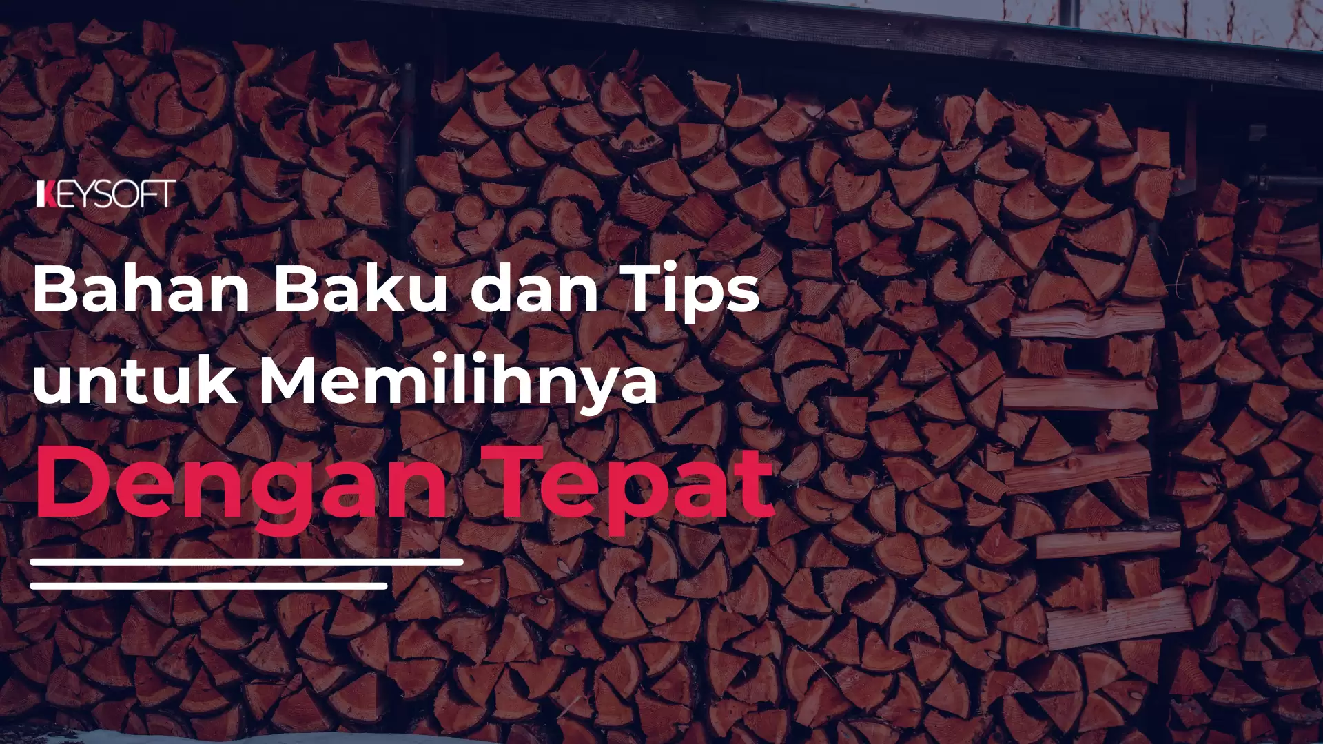 Bahan Baku dan Tips Dalam Memilihnya Dengan Tepat