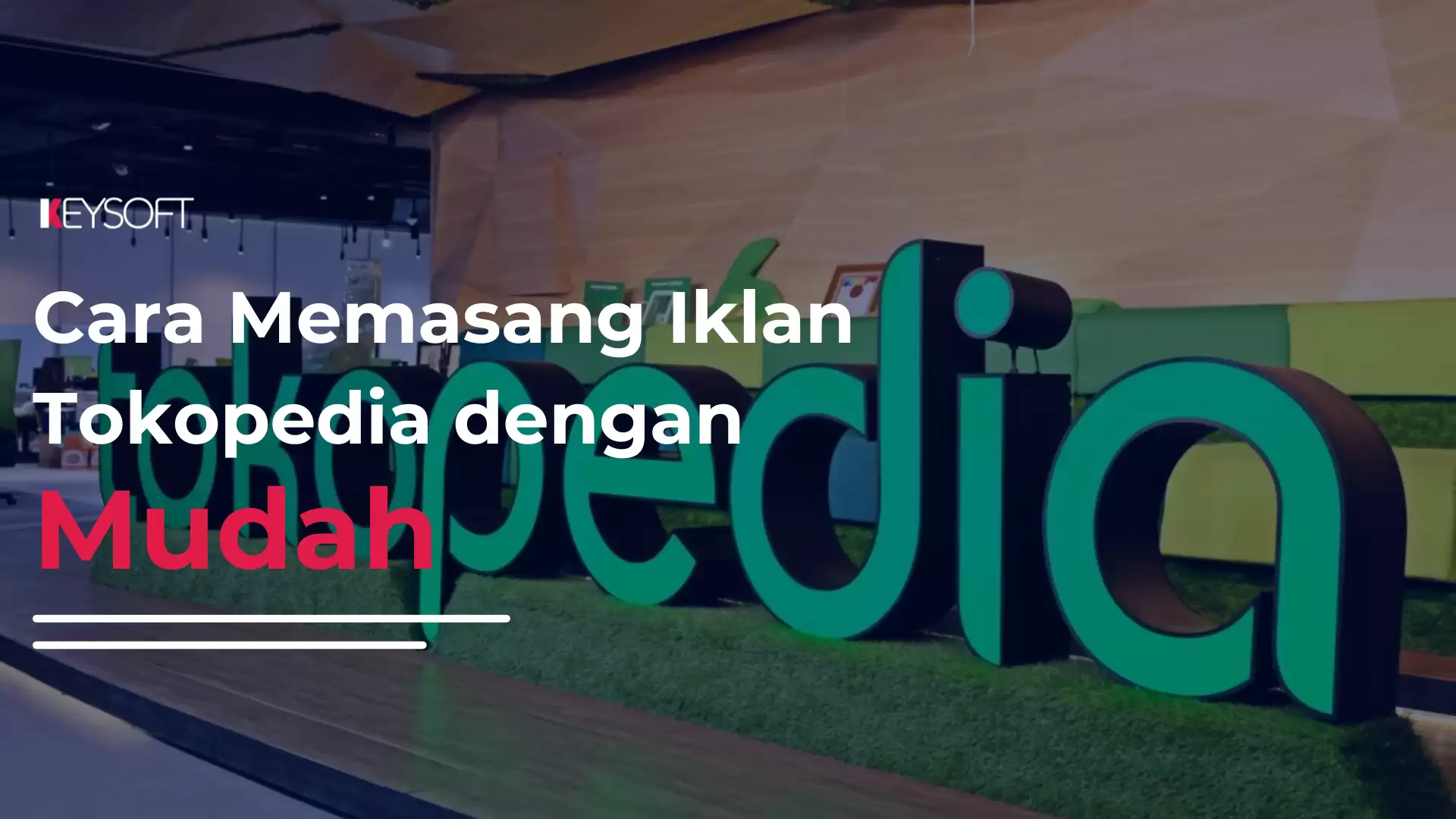 Iklan Tokopedia dan Cara Memasangnya dengan Mudah