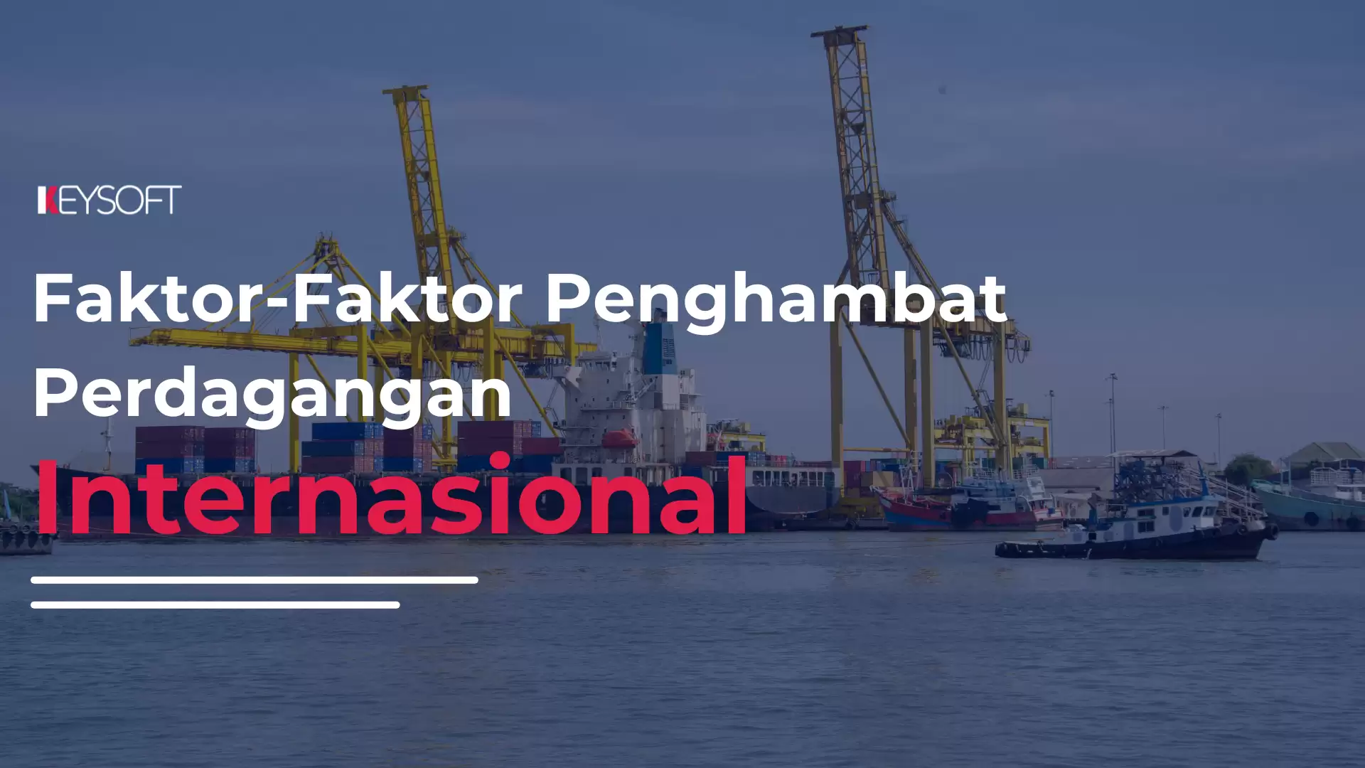 Faktor-Faktor Penghambat Perdagangan Internasional