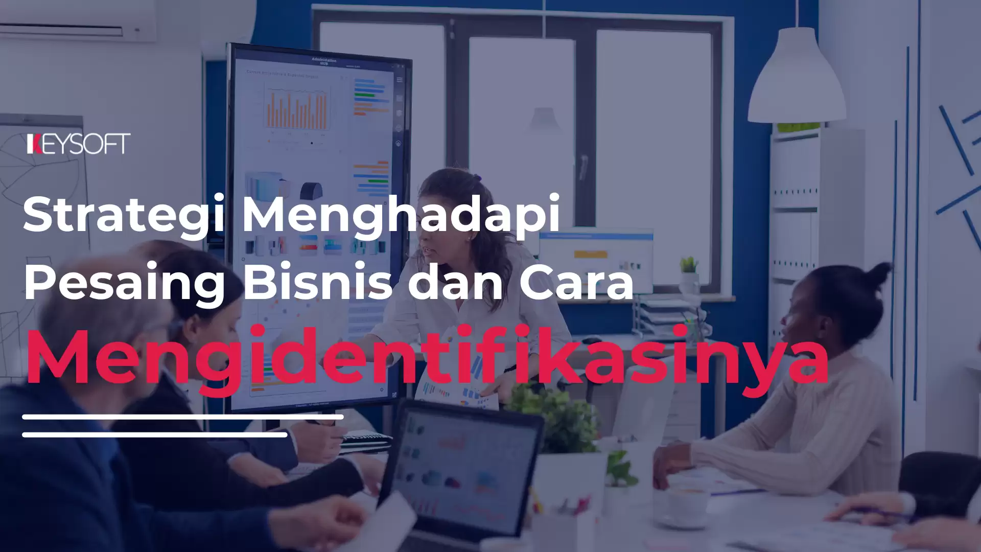 Strategi menghadapi pesaing bisnis dan cara mengidentifikasinya