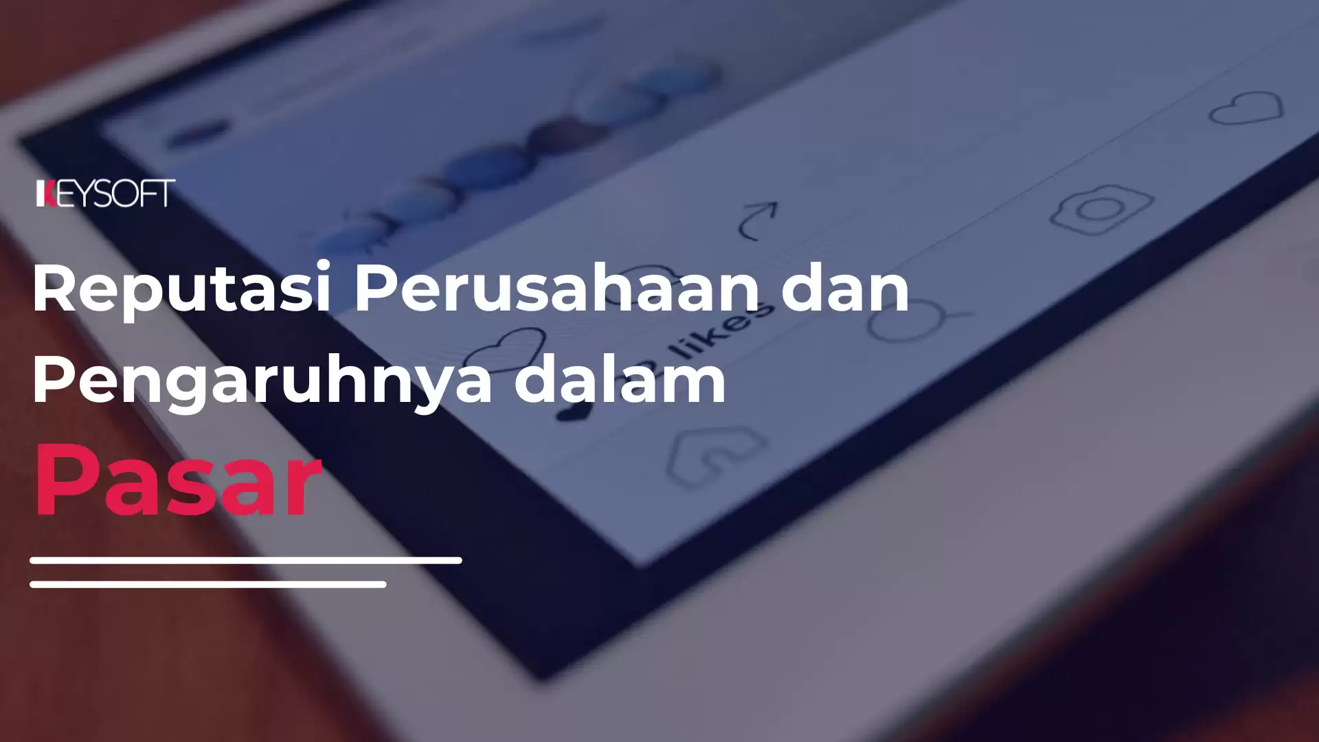 Reputasi Perusahaan dan Pengaruhnya Dalam Pasar