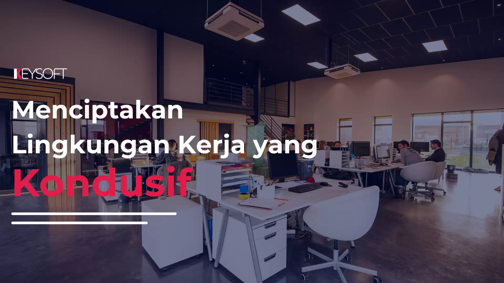 Menciptakan Lingkungan Kerja yang Kondusif