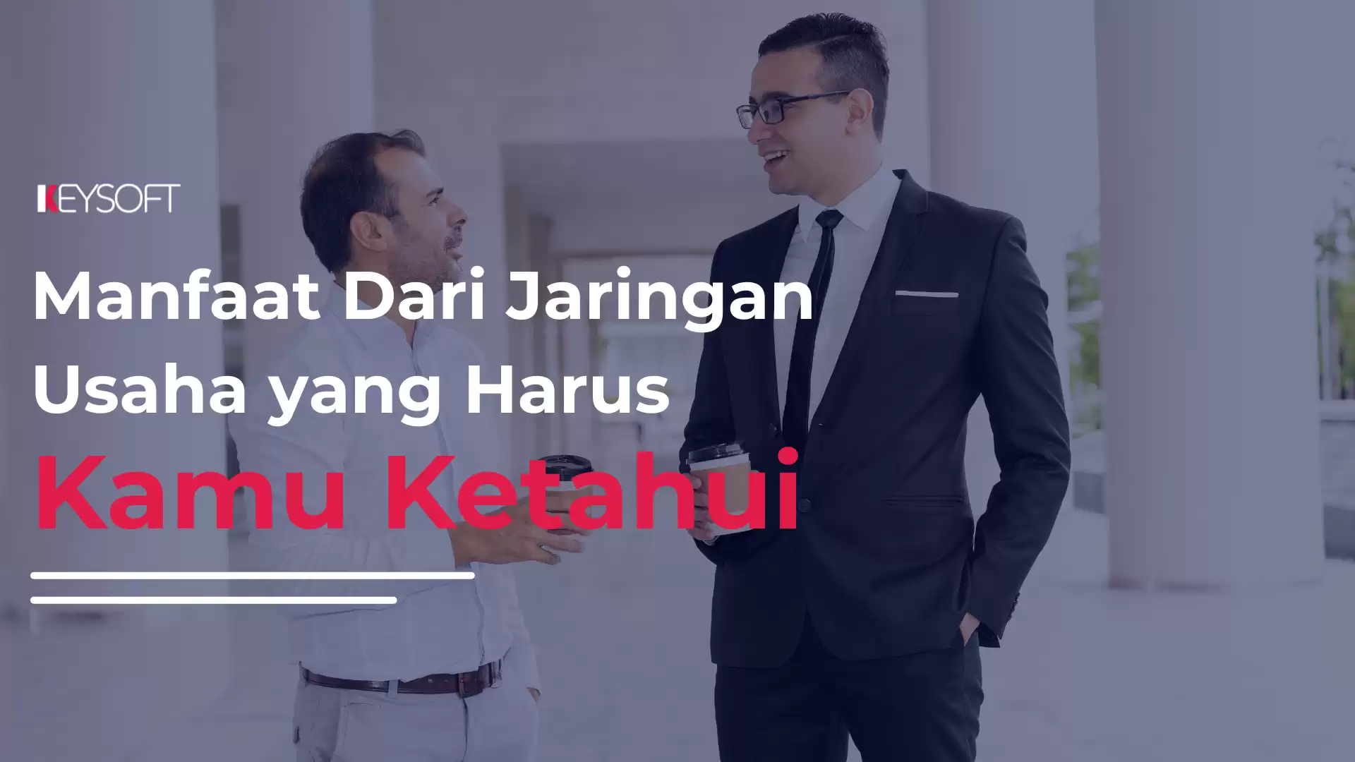 Manfaat Dari Jaringan Usaha yang Harus Kamu Ketahui