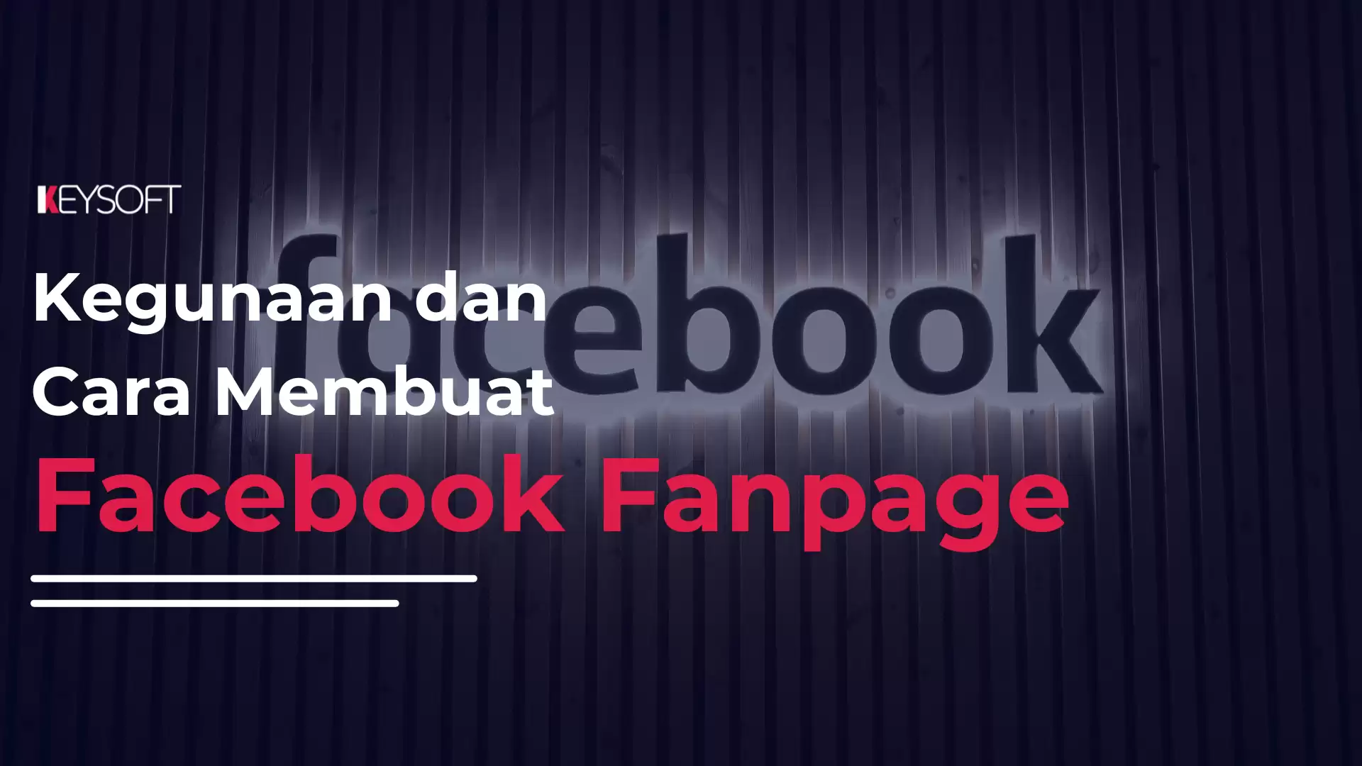 Fanpage Facebook untuk Bisnis : Kegunaan dan Cara Membuat