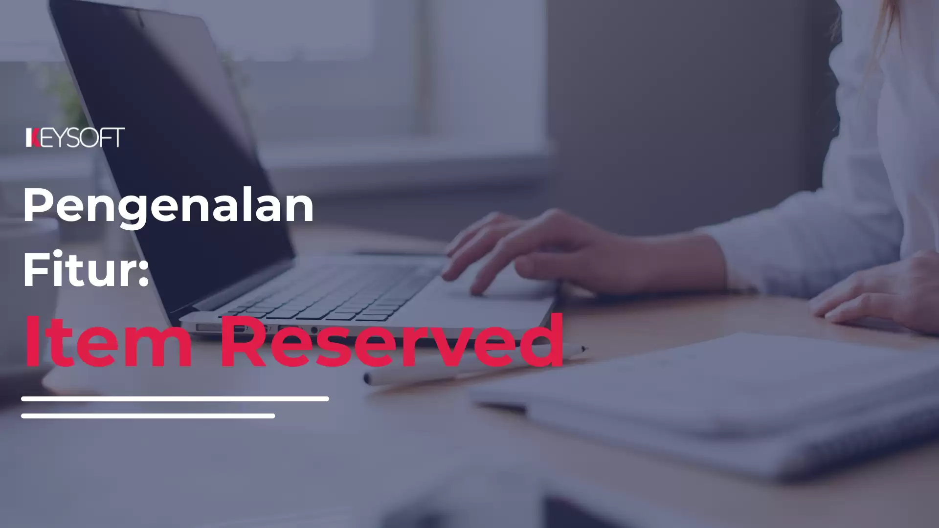 Pengenalan Fitur: Item Reserved