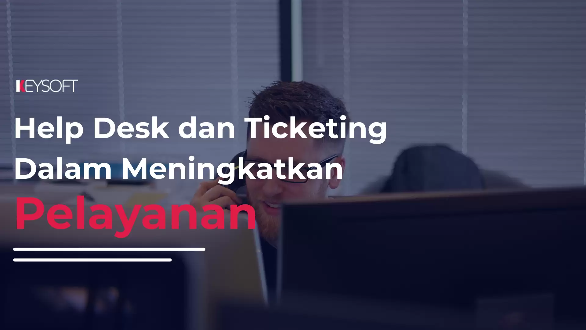 Helpdesk & Ticketing Dalam Meningkatkan Pelayanan