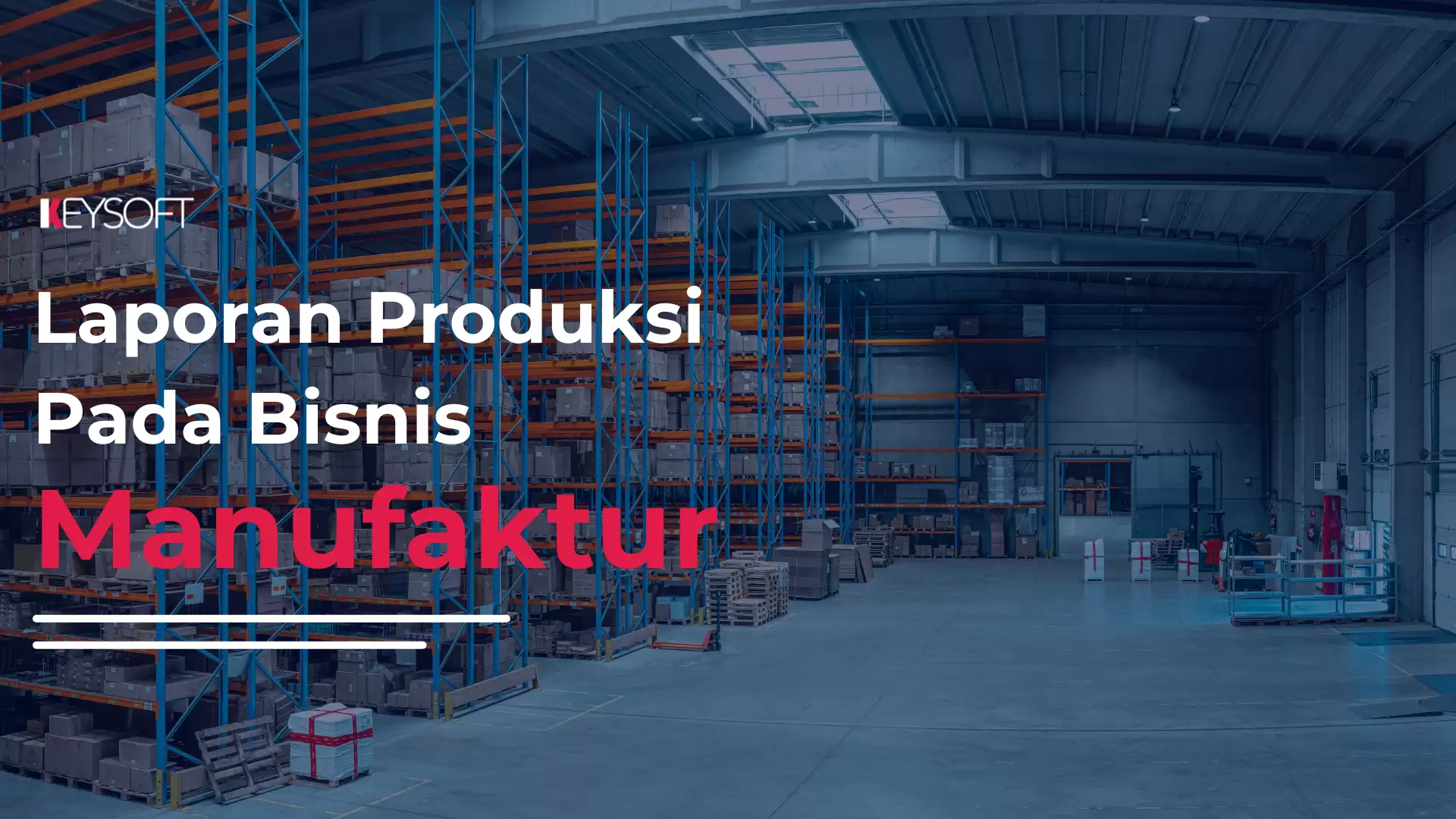 Laporan Produksi Pada Bisnis Manufaktur