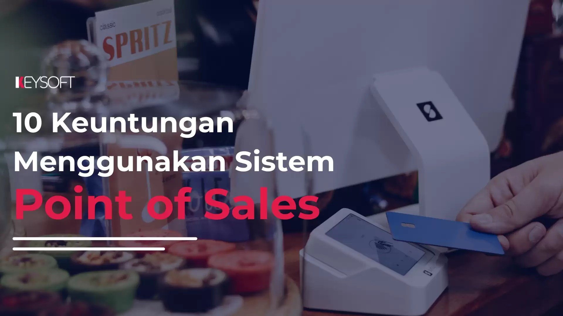10 Keuntungan Menggunakan Sistem Point of Sales