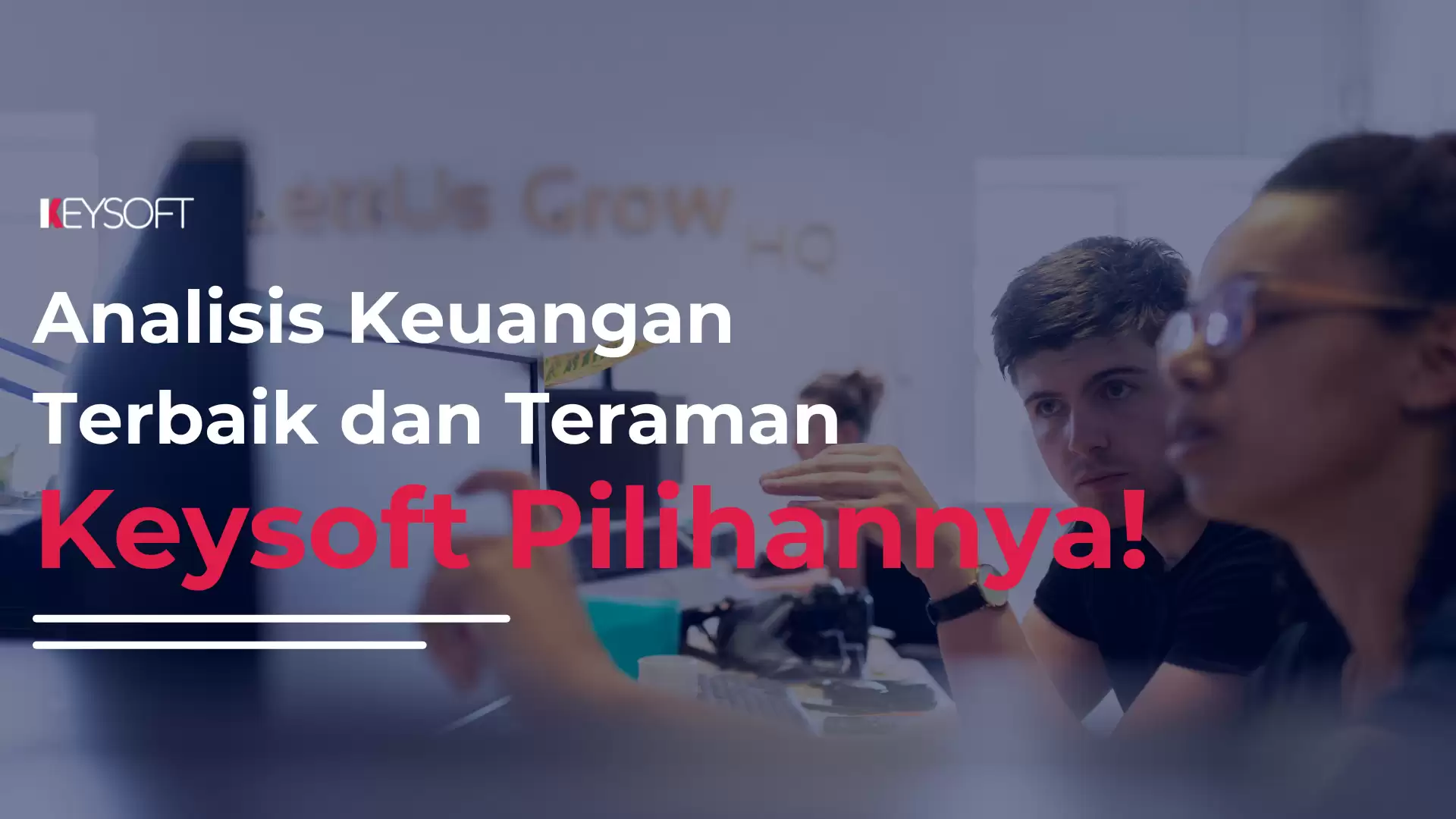 Analisis Keuangan Terbaik Dan Teraman? Keysoft Pilihannya!