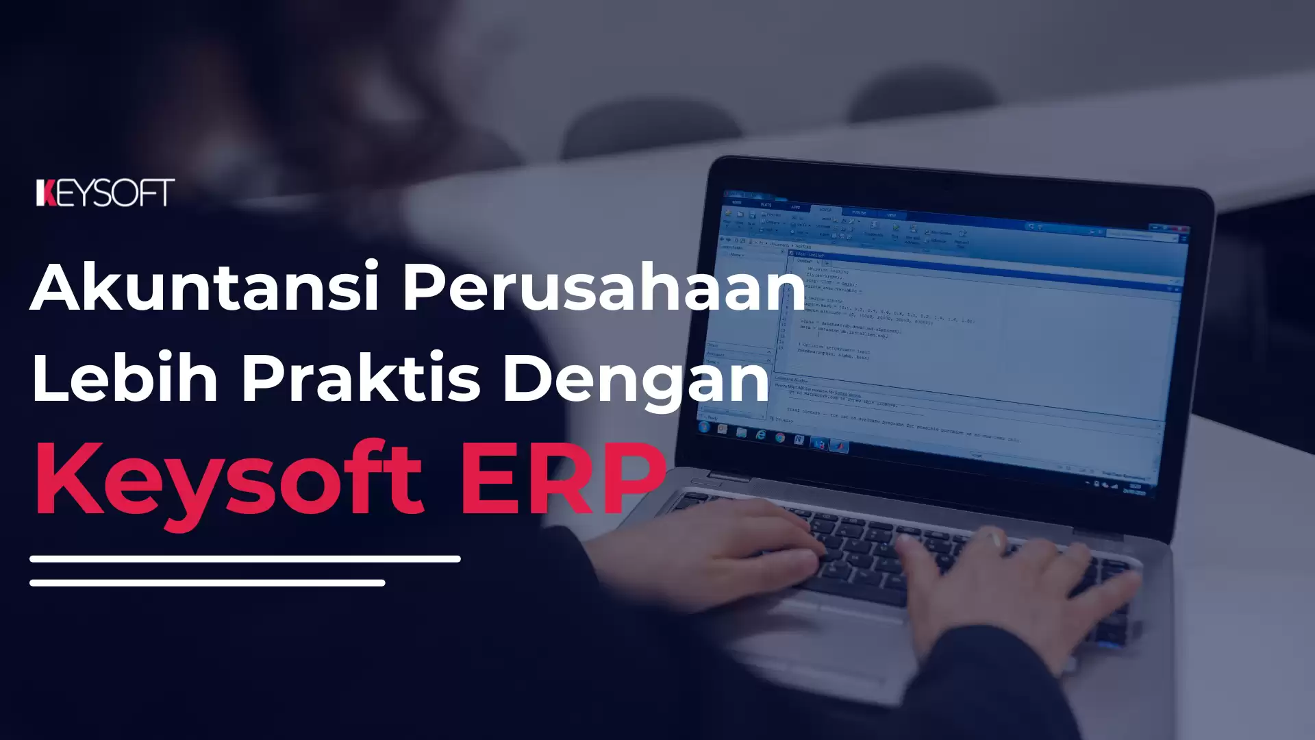 Akuntansi Perusahaan Lebih Praktis Dengan Keysoft ERP