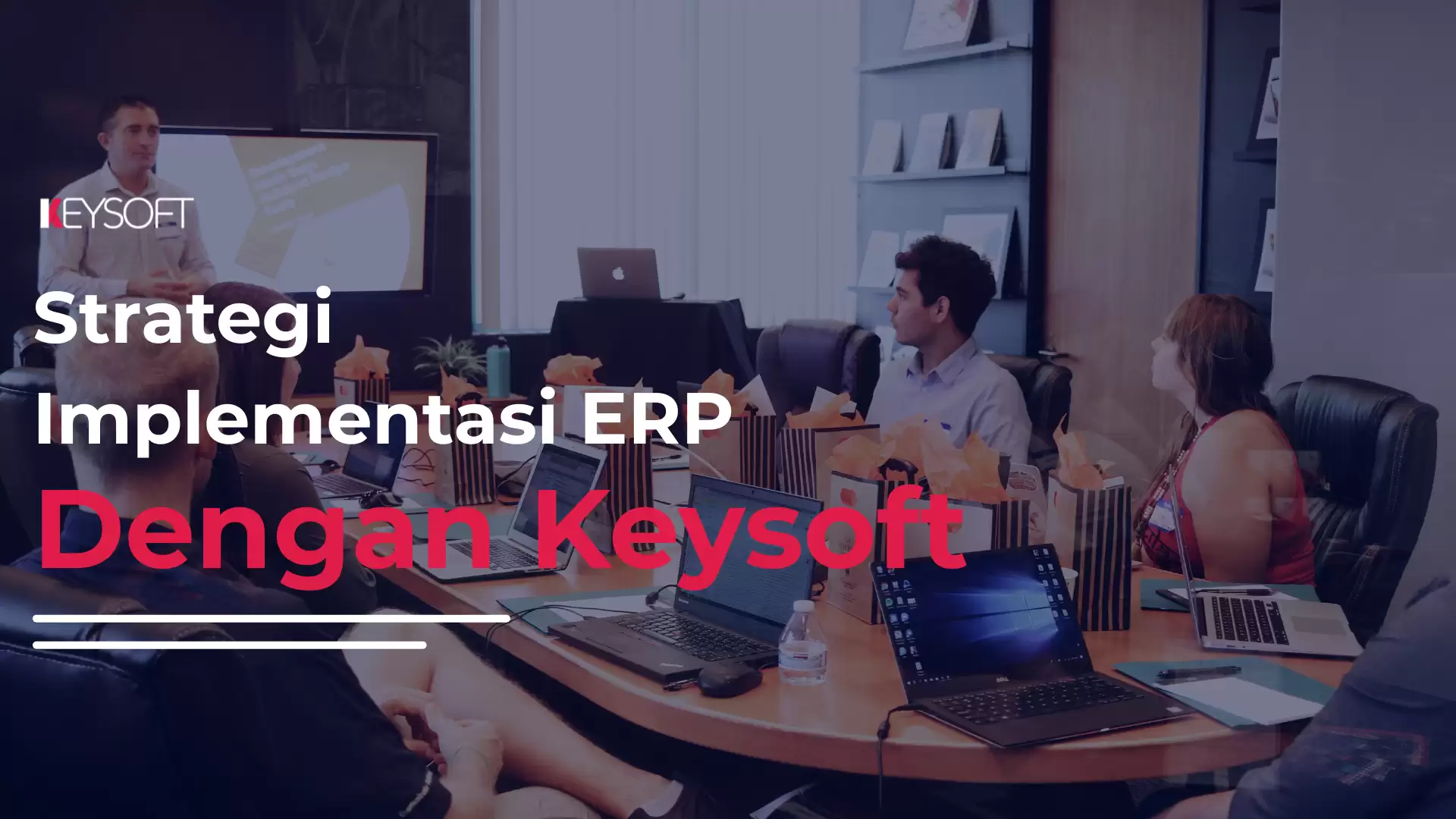 Strategi Implementasi ERP, Dengan Keysoft!