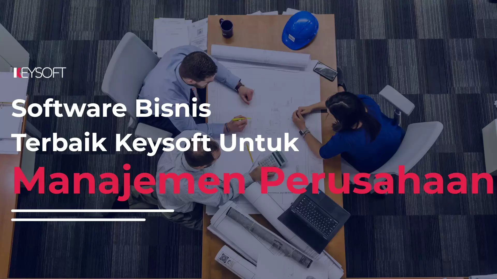 Software Bisnis Terbaik Keysoft Untuk Manajemen Perusahaan