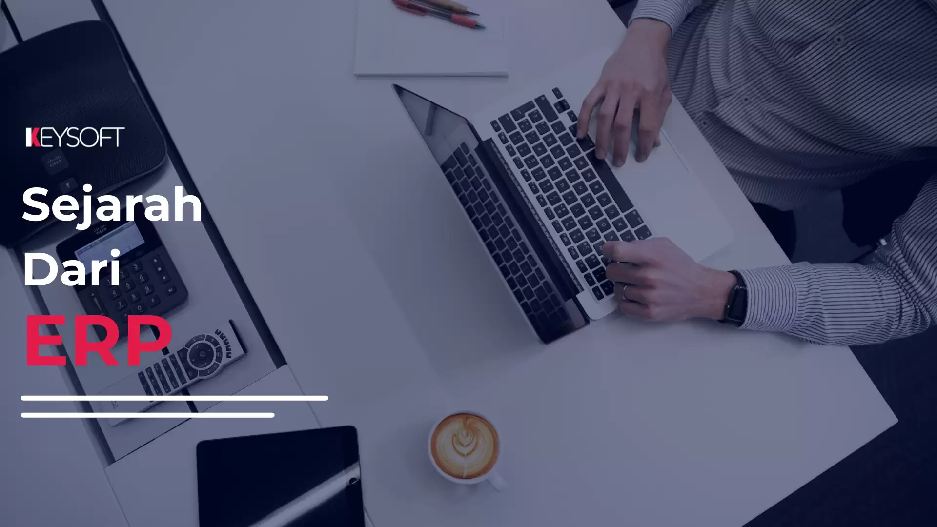 Sejarah ERP (Enterprise Resource Planning) - Keysoft