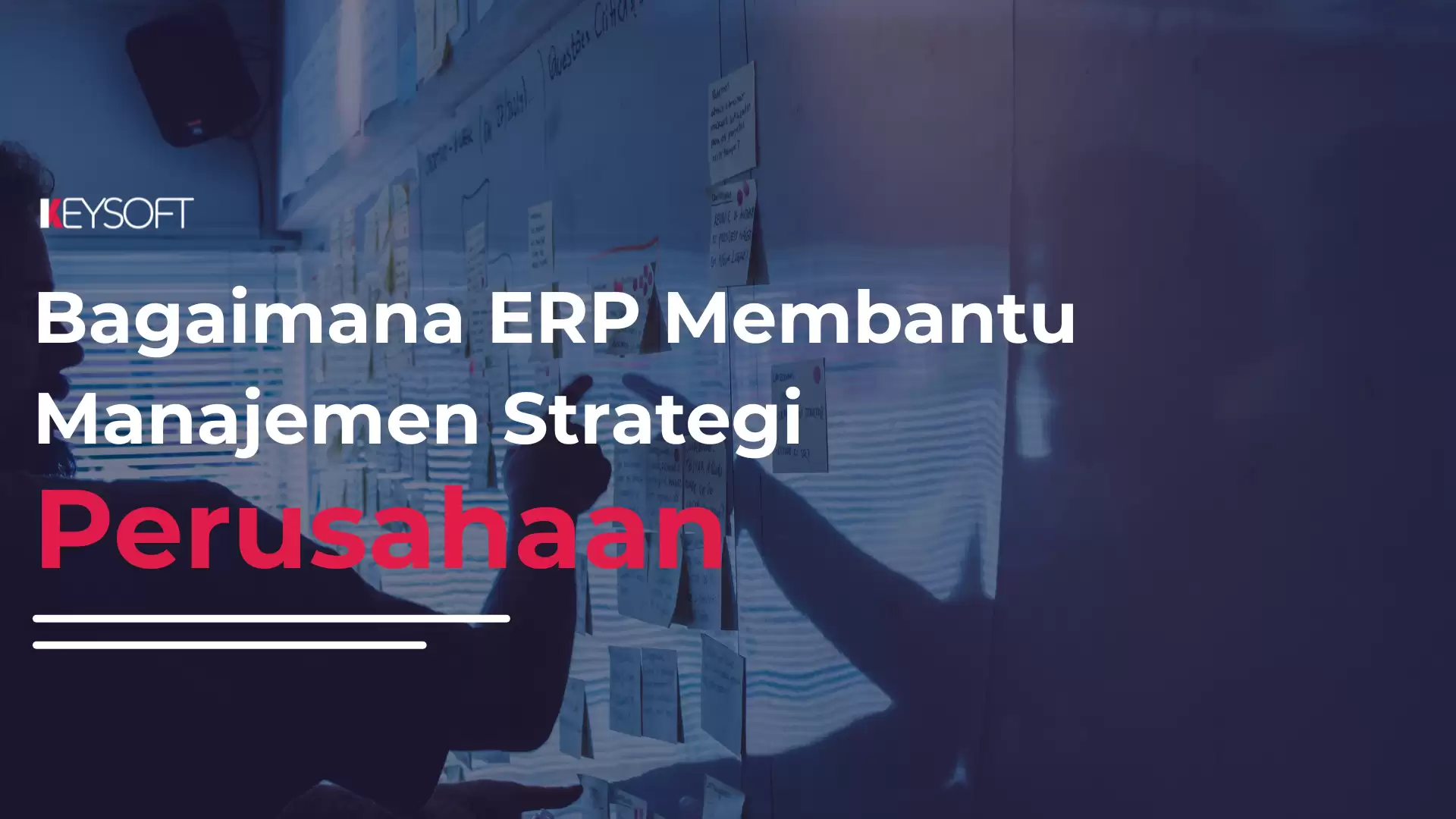 Bagaimana ERP Membantu Manajemen Strategi Perusahaan?