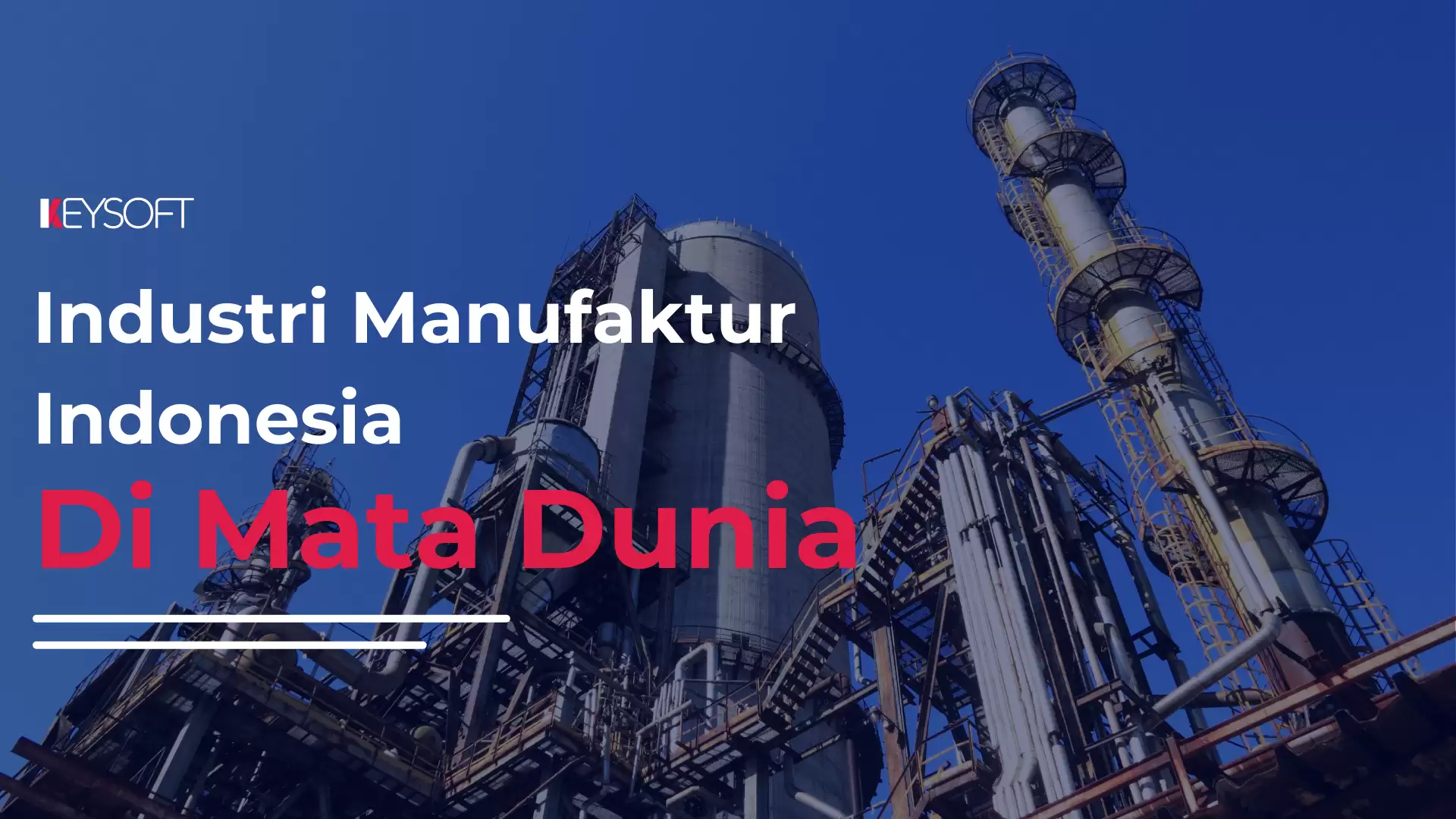 Industri Manufaktur Indonesia di Mata Dunia