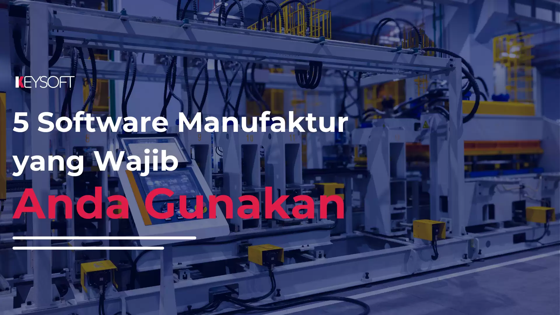 5 Software Manufaktur yang Wajib Anda Digunakan