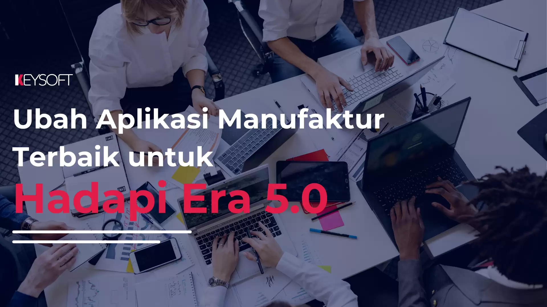Aplikasi Manufaktur Terbaik untuk Hadapi Era 5.0