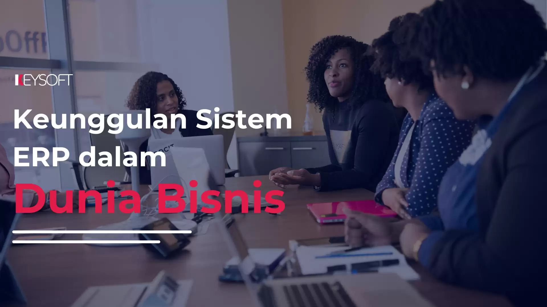 Keunggulan Sistem ERP dalam Dunia Bisnis