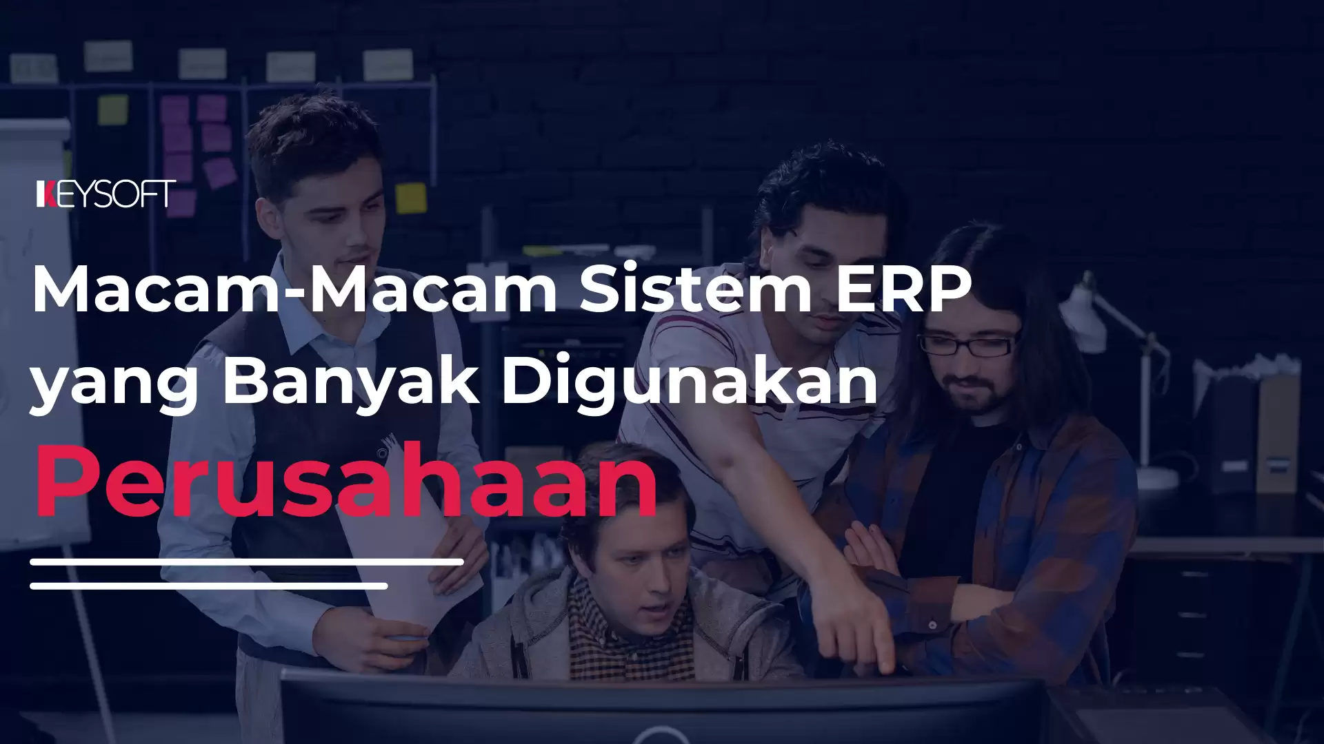 Macam-macam Sistem ERP yang Banyak Digunakan Perusahaan