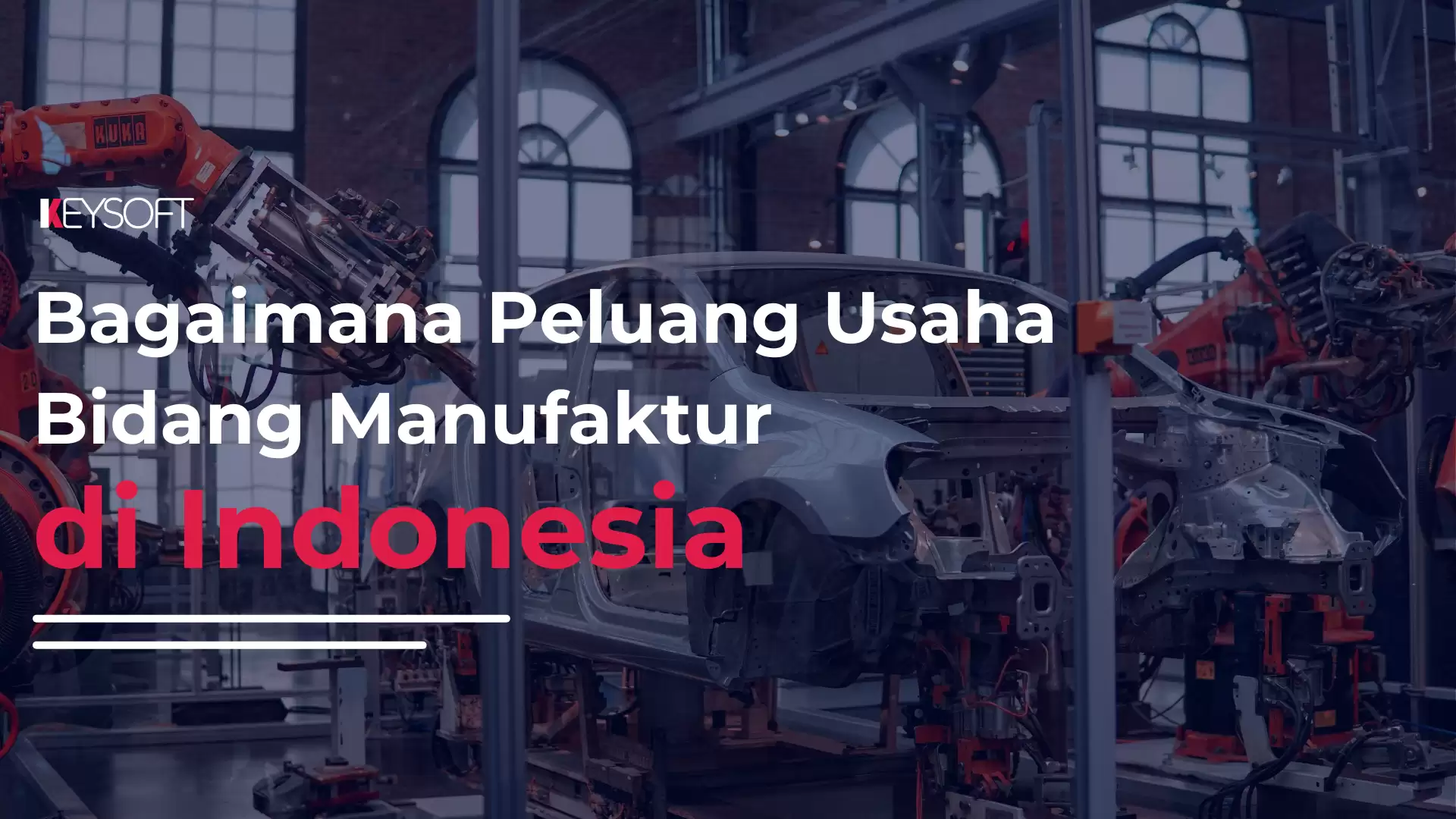 Bagaimana Peluang Usaha Bidang Manufaktur di Indonesia?