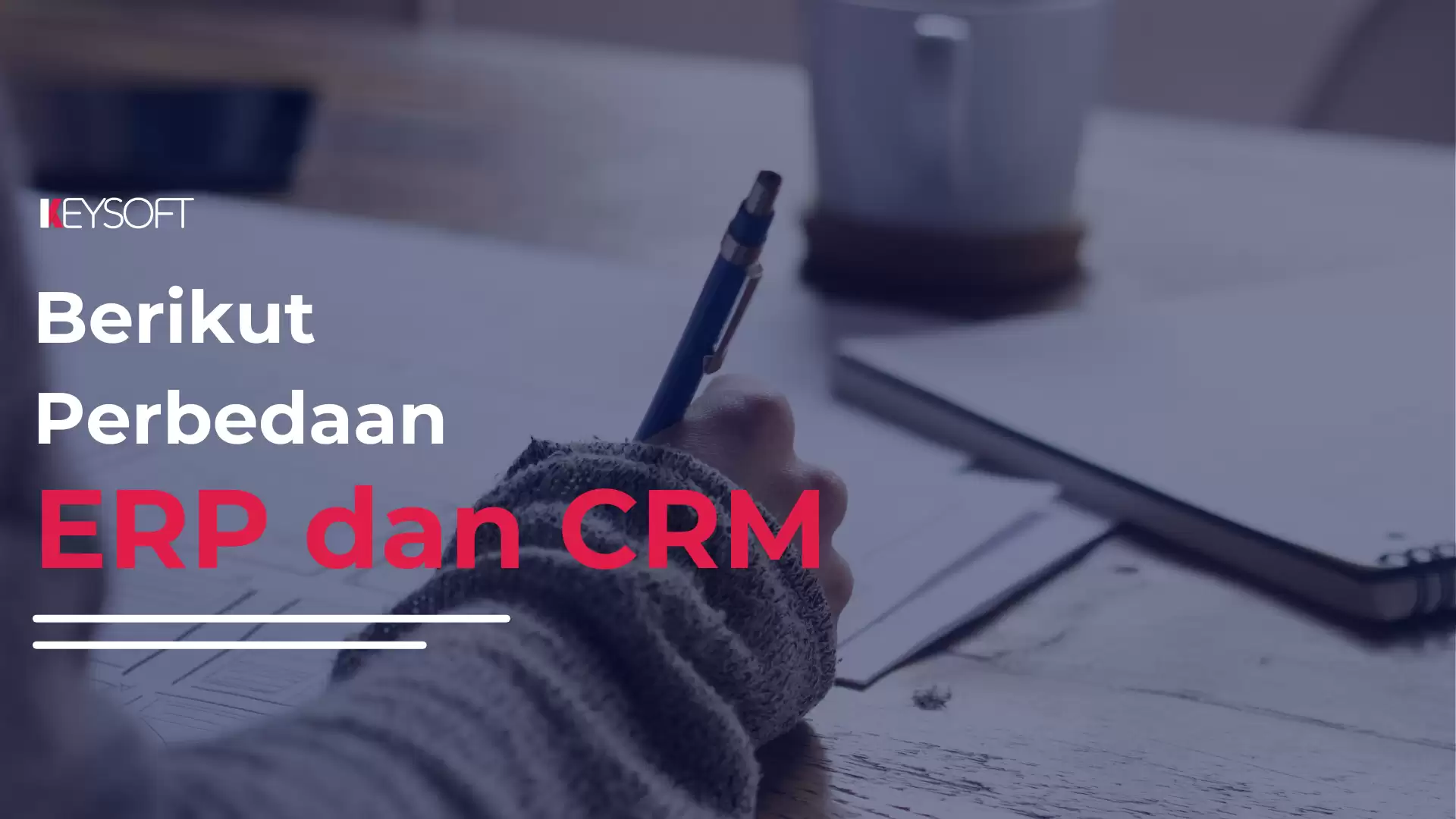 Berikut Perbedaan ERP dan CRM