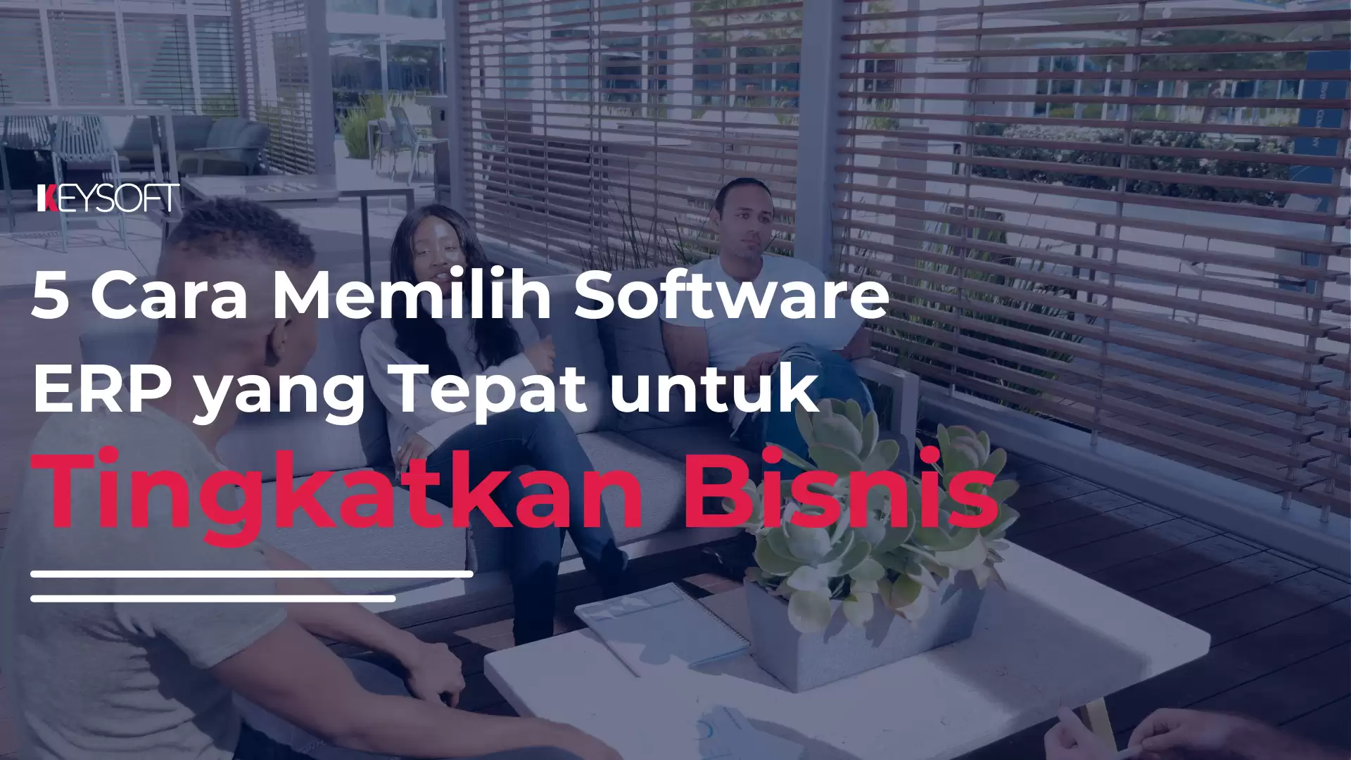5 Cara Memilih Software ERP yang Tepat untuk Tingkatkan Bisnis