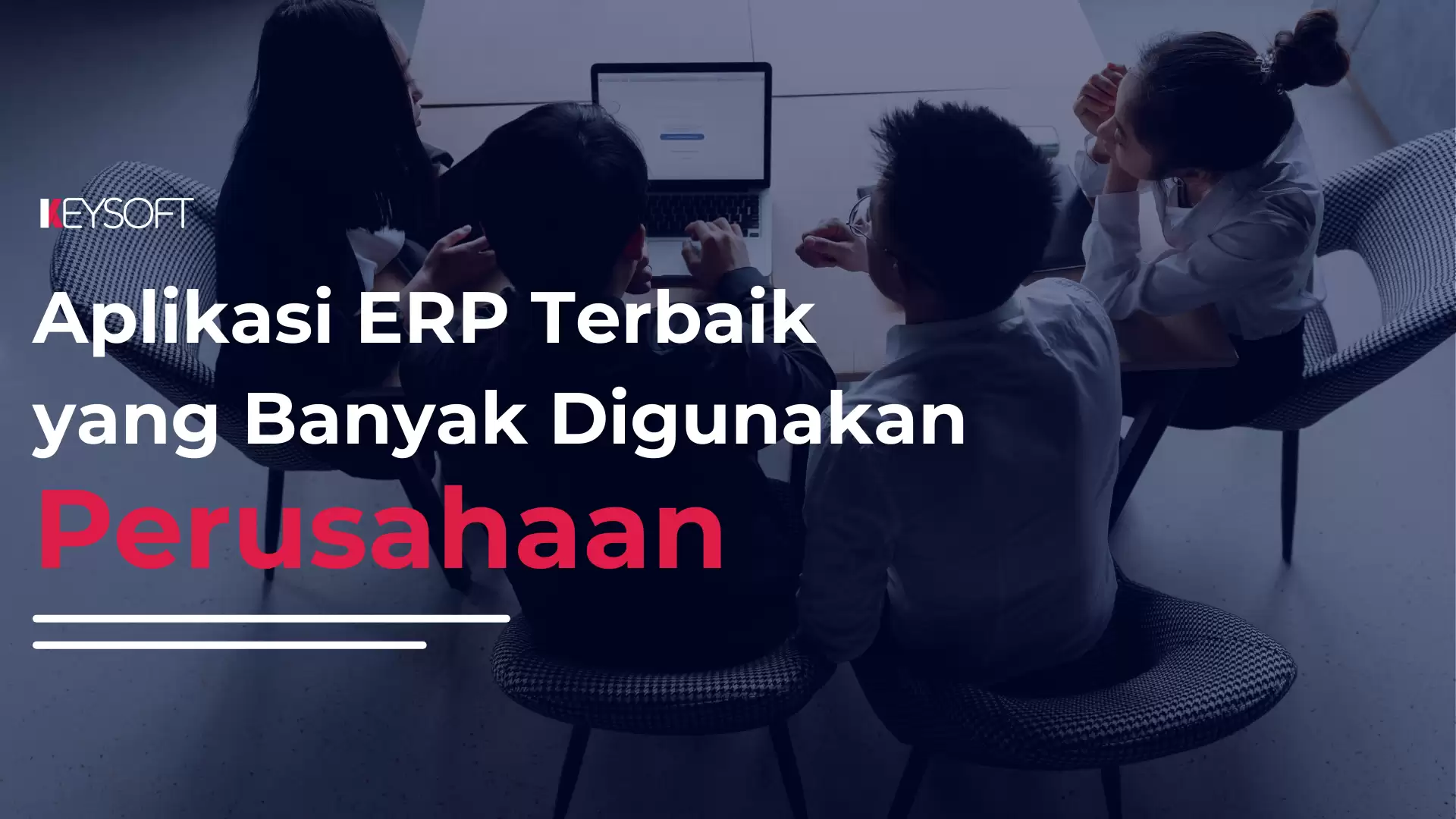 Aplikasi ERP Terbaik yang Banyak Digunakan Perusahaan