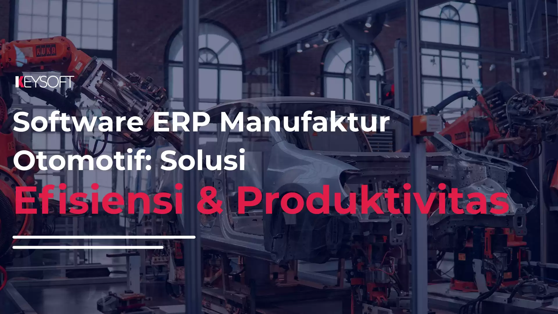 Software ERP Manufaktur Otomotif: Solusi Efisiensi dan Produktivitas