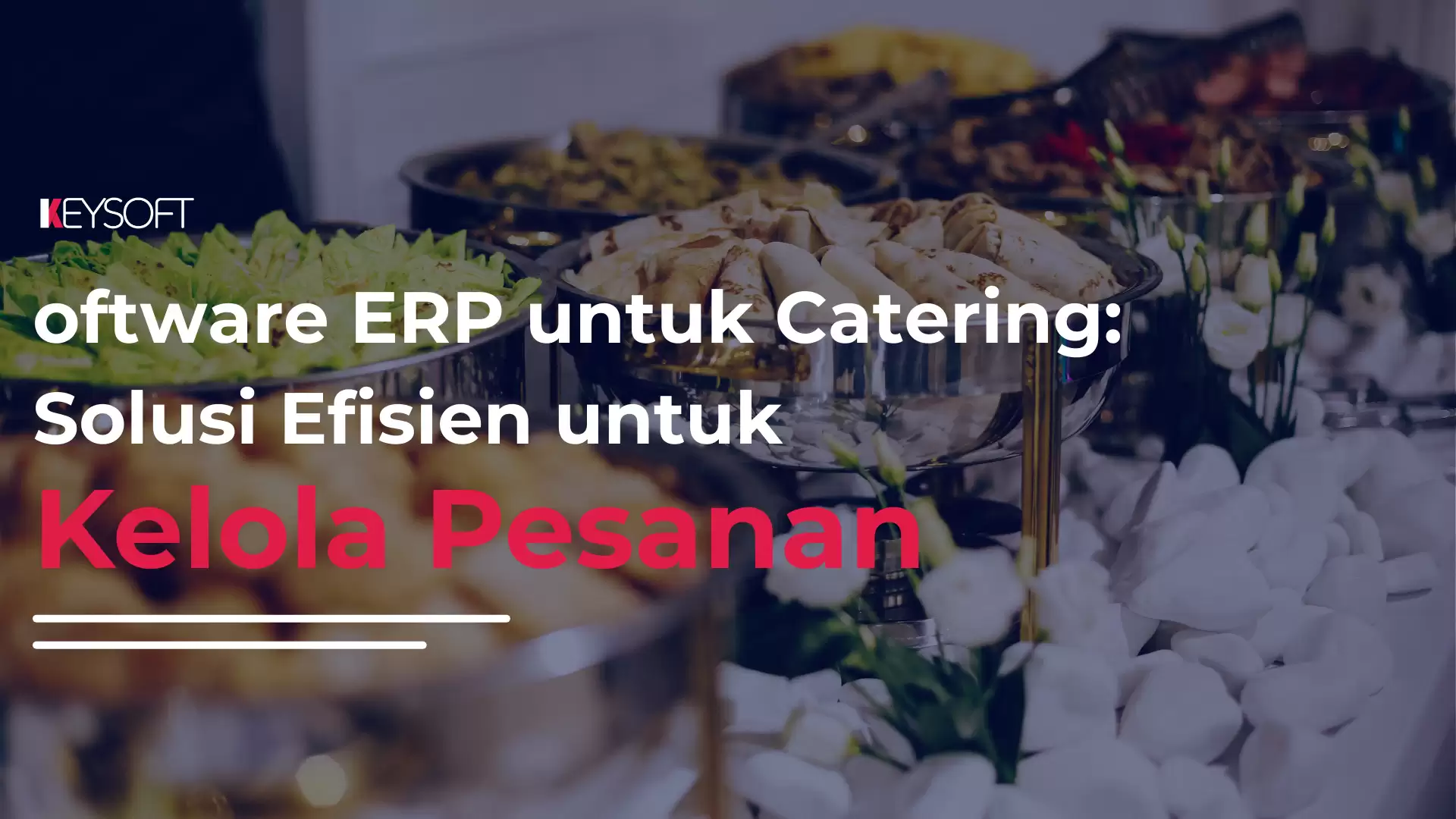 Software ERP untuk Catering: Solusi Efisien untuk Kelola Pesanan