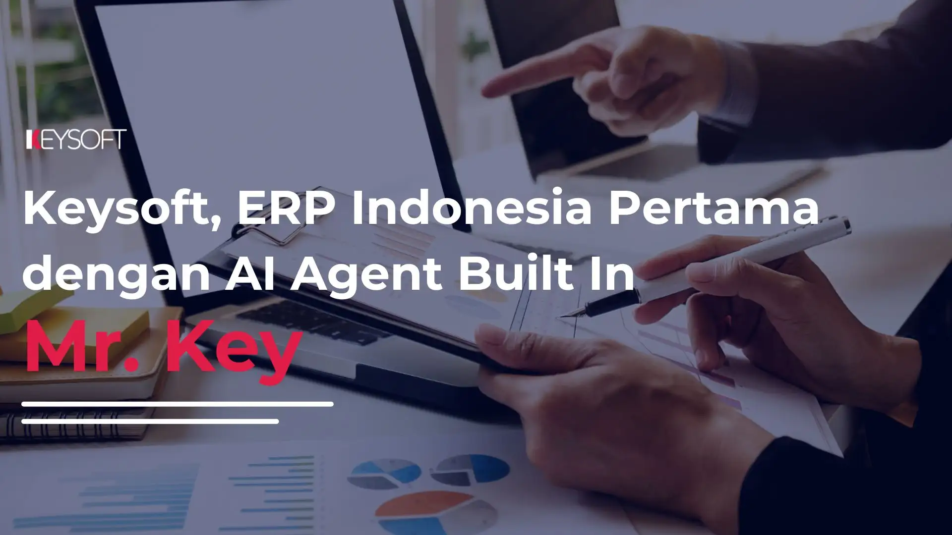 Keysoft, ERP Indonesia Pertama dengan AI Agent Built In | Mr. Key
