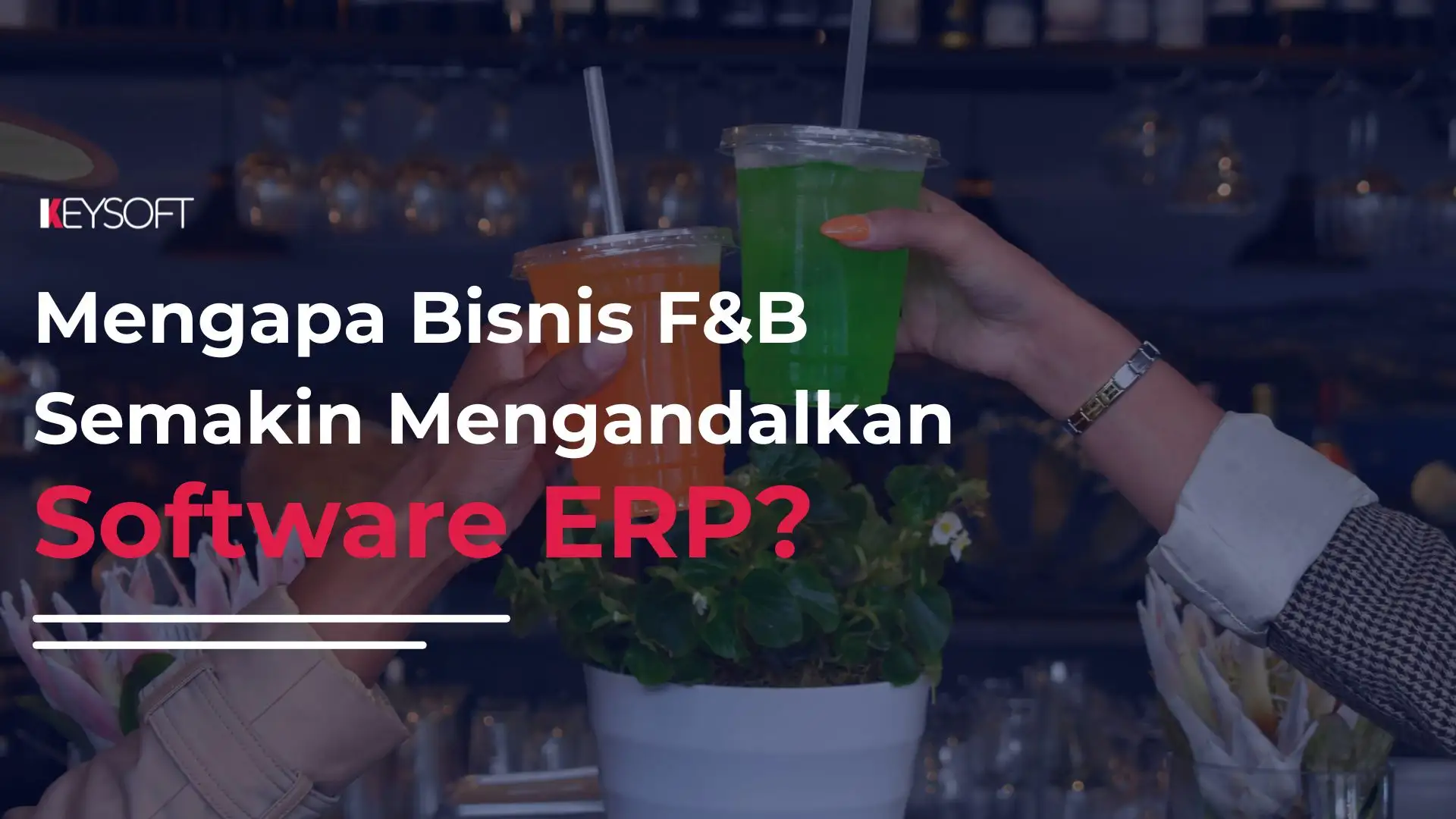 Mengapa Bisnis F&B Semakin Mengandalkan Software ERP?