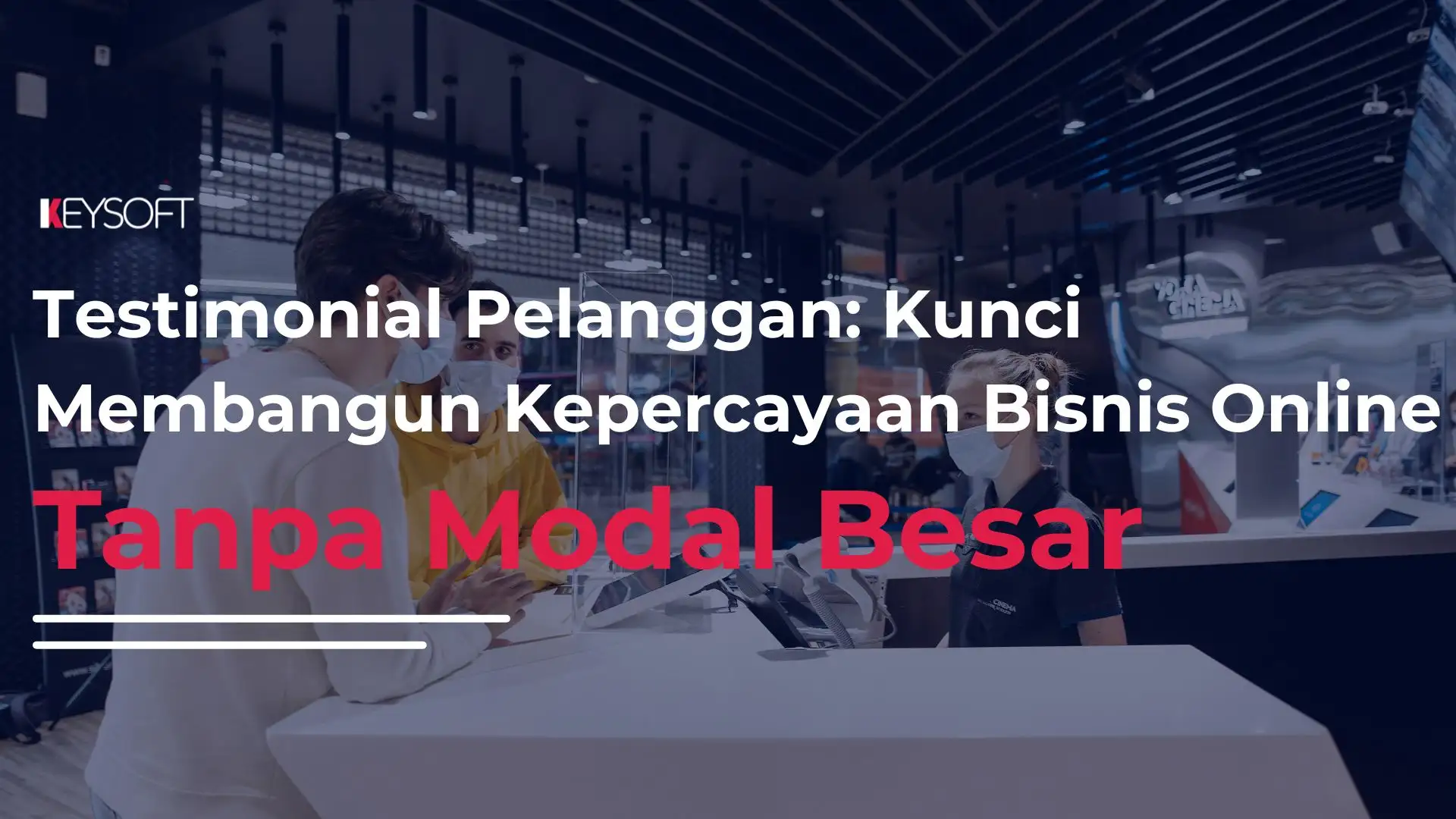 Testimonial Pelanggan: Kunci Membangun Kepercayaan Bisnis Online Tanpa Modal Besar