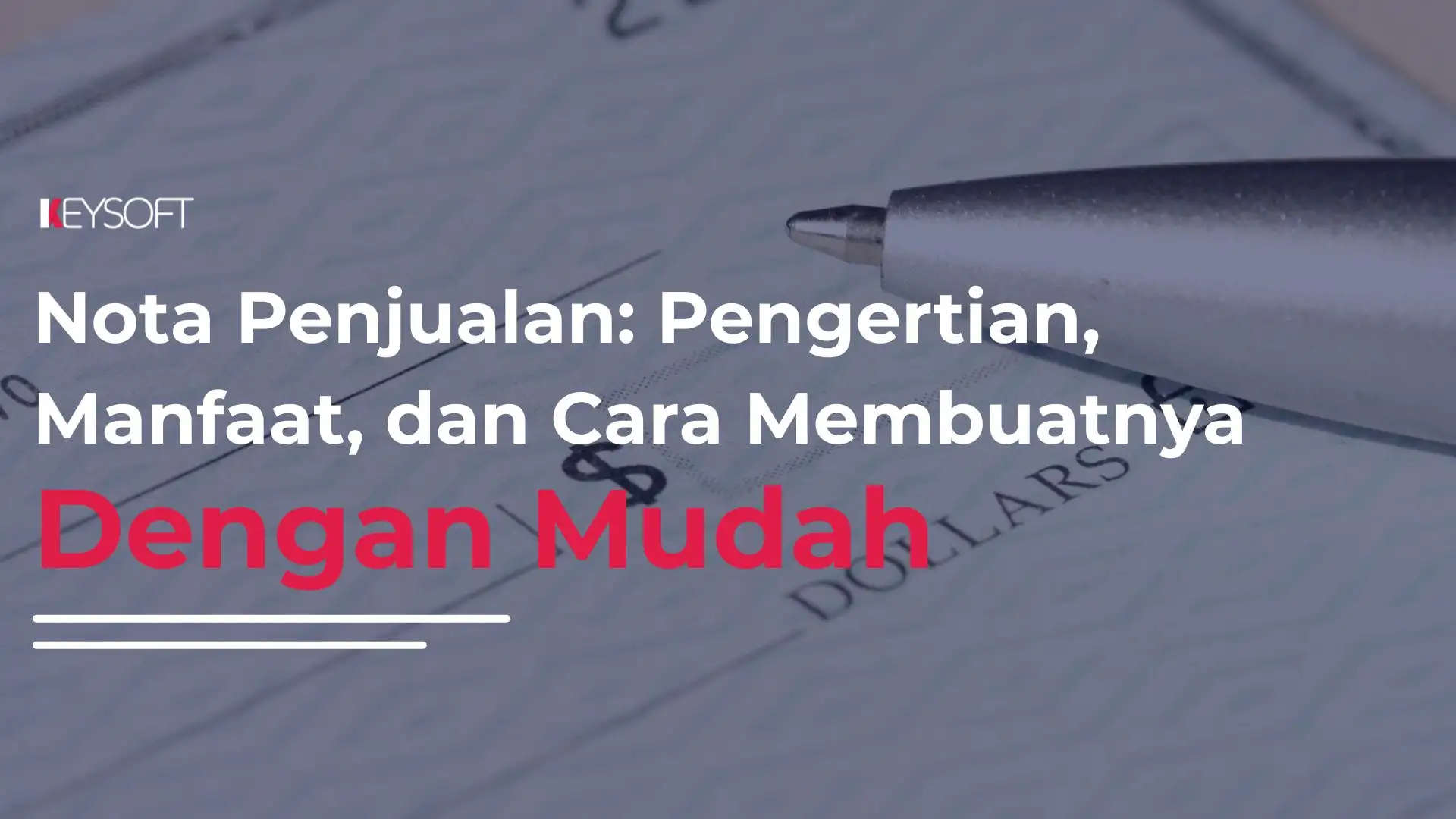 Nota Penjualan: Pengertian, Manfaat, dan Cara Membuatnya dengan Mudah