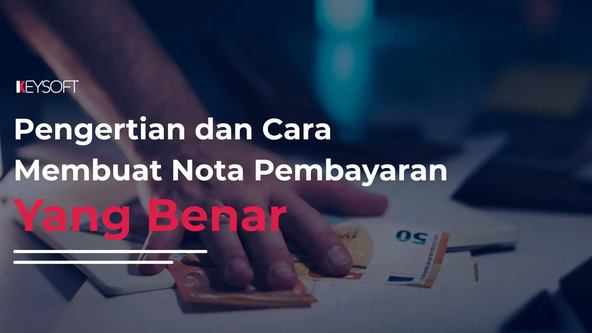 Pengertian dan Cara Membuat Nota Pembayaran yang Benar