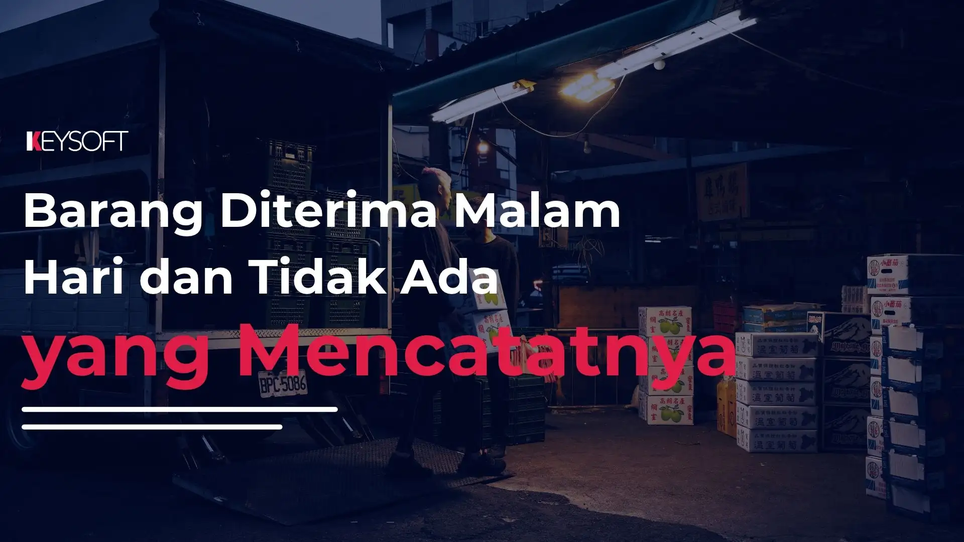 Barang Diterima Malam Hari dan Tidak Ada yang Mencatatnya