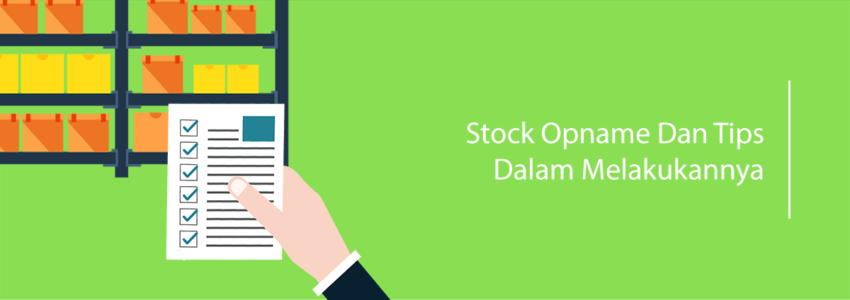 Stock Opname Dan Tips Dalam Melakukannya