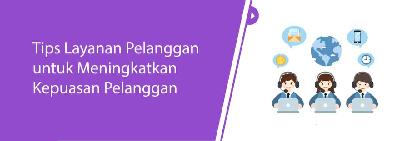 Tips Layanan Pelanggan untuk Kepuasan Pelanggan