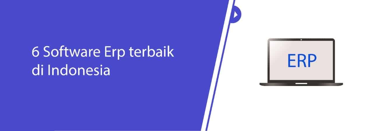 6 Software ERP terbaik di Indonesia, apa saja?