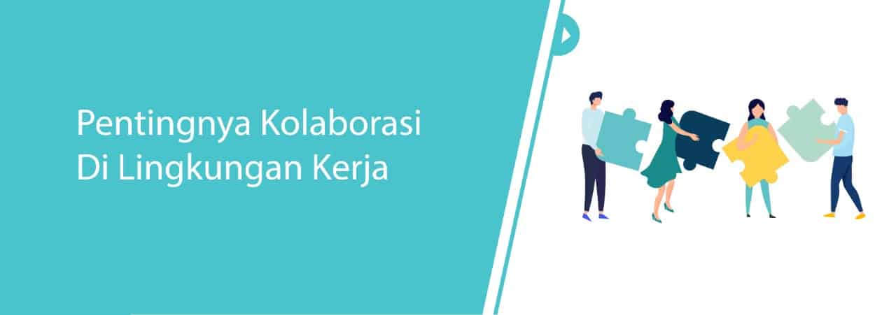 Kolaborasi di Lingkungan Kerja, Apakah Penting?