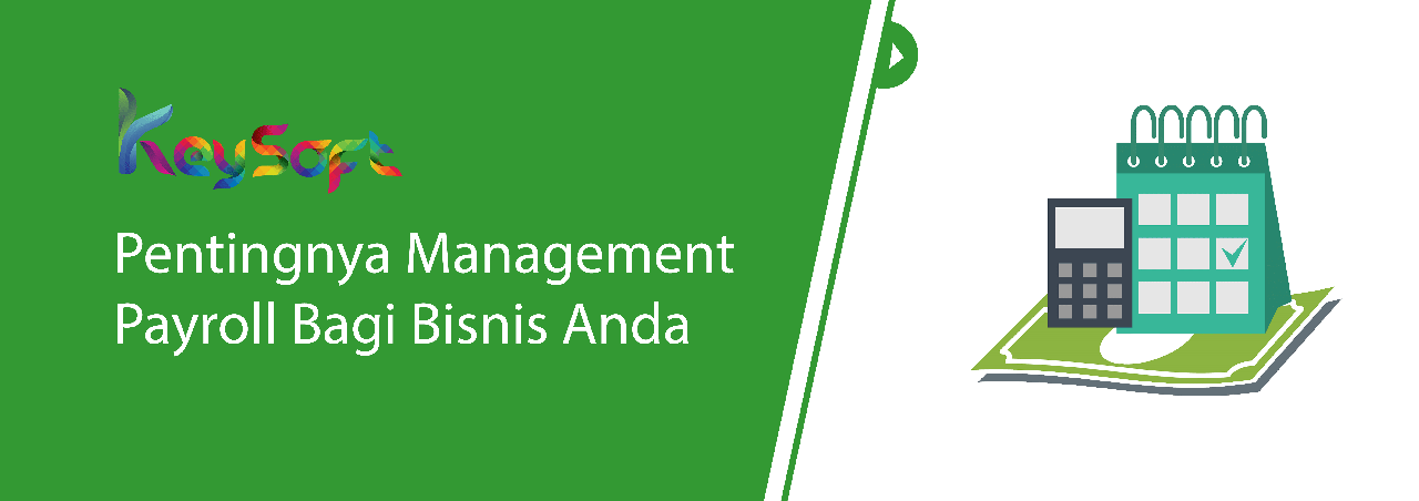 Pentingnya Manajemen Payroll Bagi Perusahaan Anda