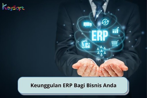 Keunggulan ERP Bagi Bisnis Anda