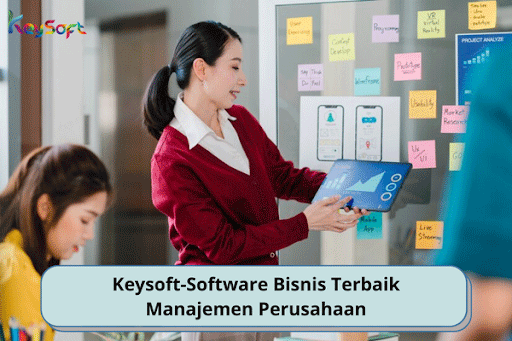 Software Bisnis Terbaik Keysoft Untuk Manajemen Perusahaan