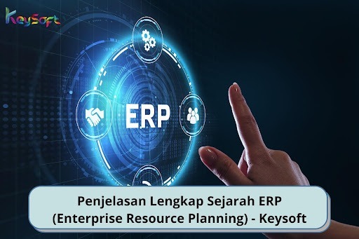 Sejarah ERP (Enterprise Resource Planning) - Keysoft